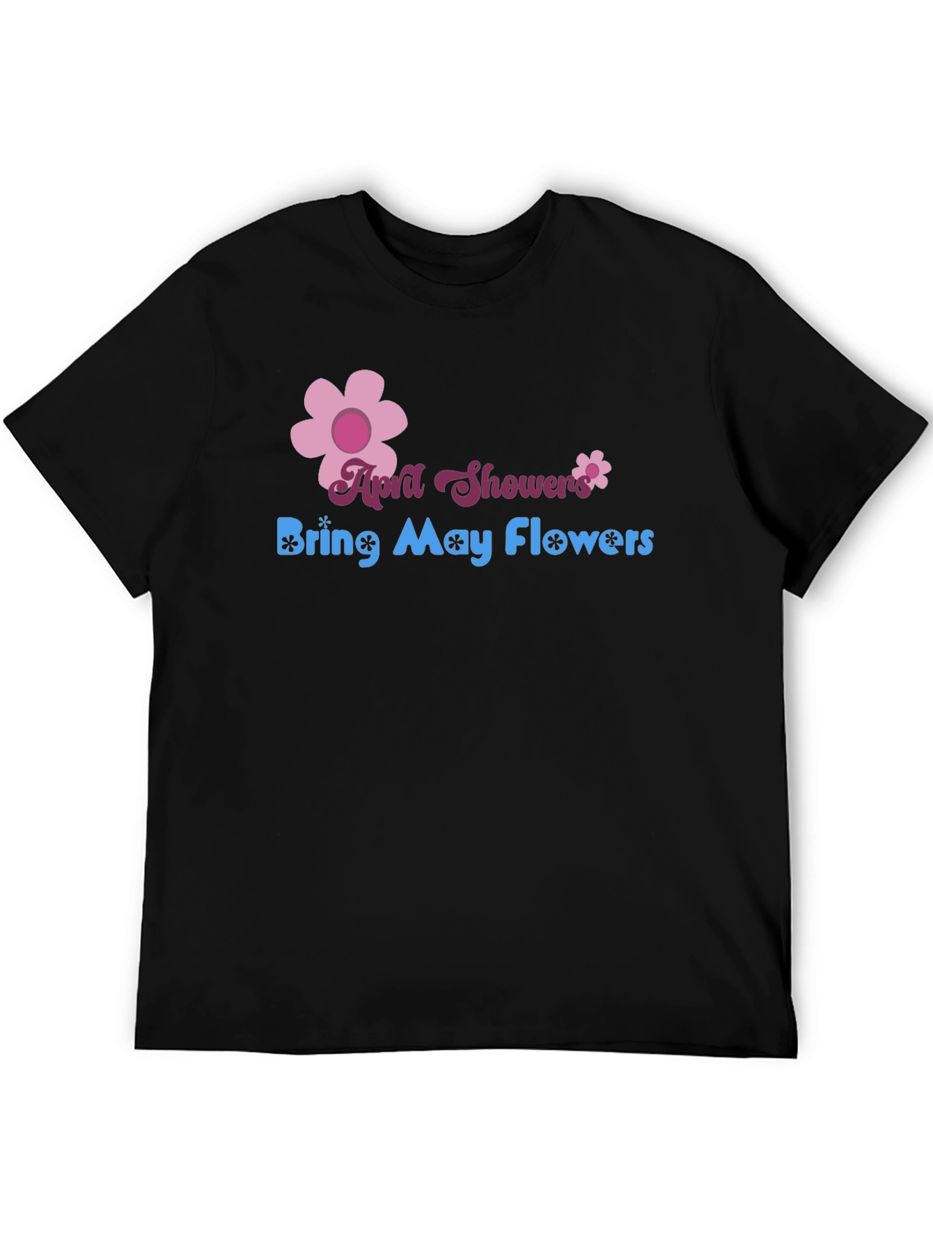 April Showers Bring May Flowers Graphic T-Shirt