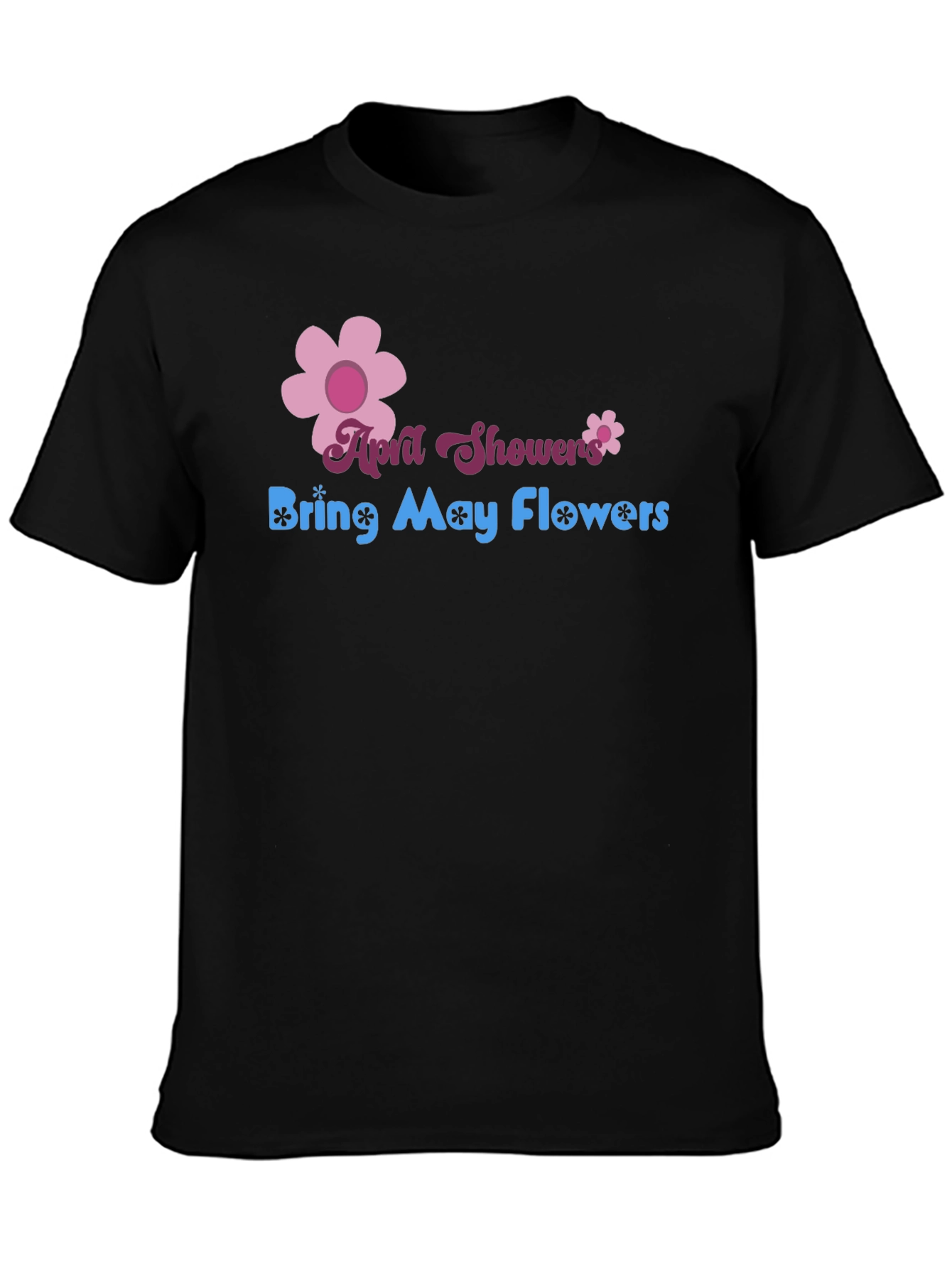 April Showers Bring May Flowers Graphic T-Shirt