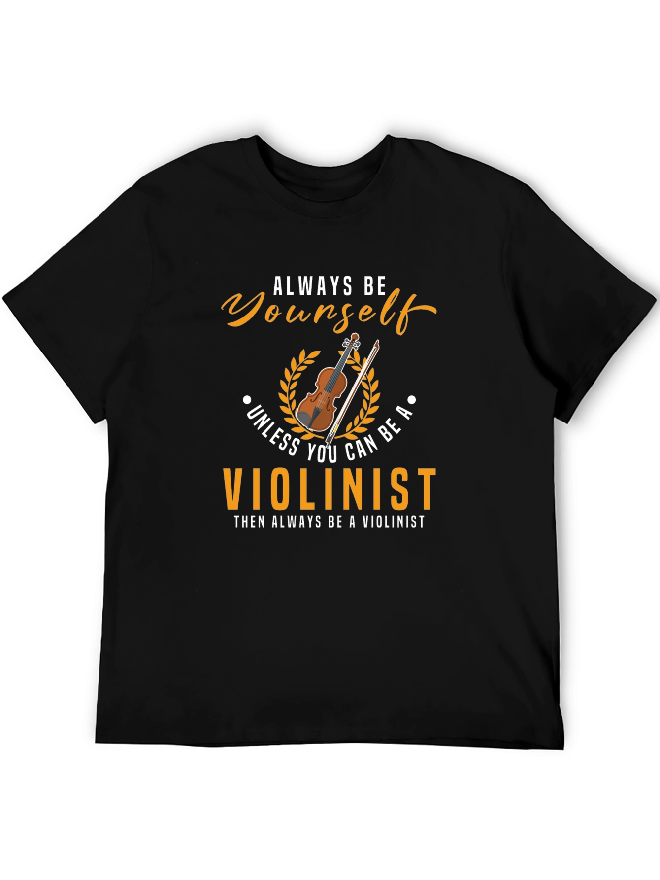 Always Be Yourself Violinist Graphic Tee