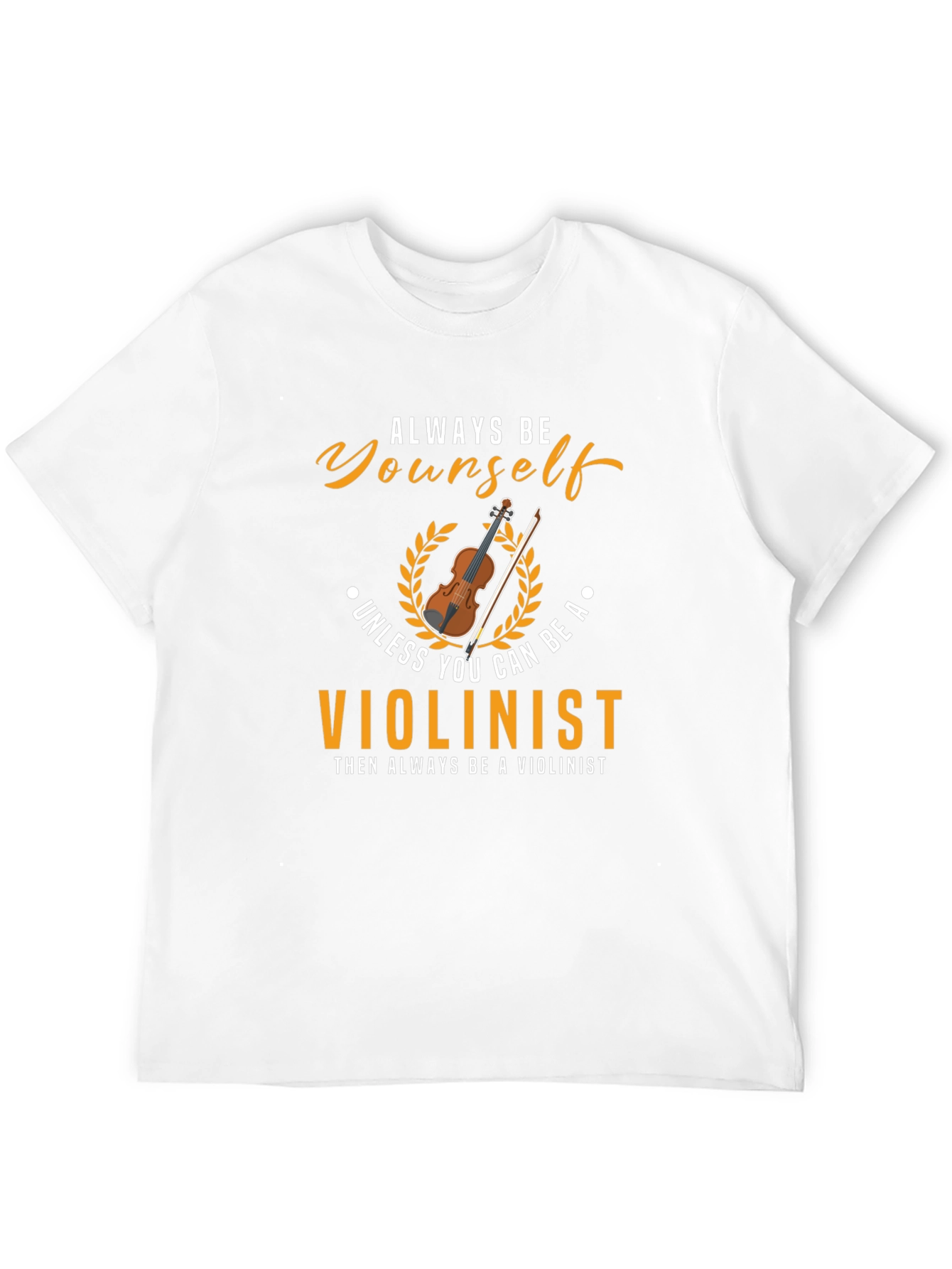 Always Be Yourself Violinist Graphic Tee