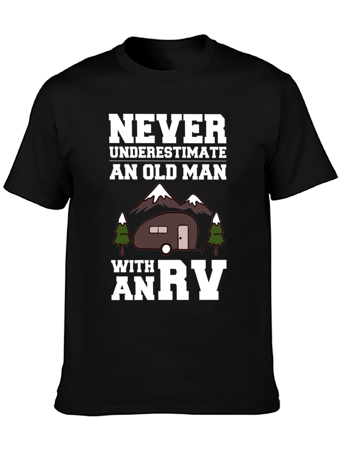 Never Underestimate an Old Man with an RV T-Shirt