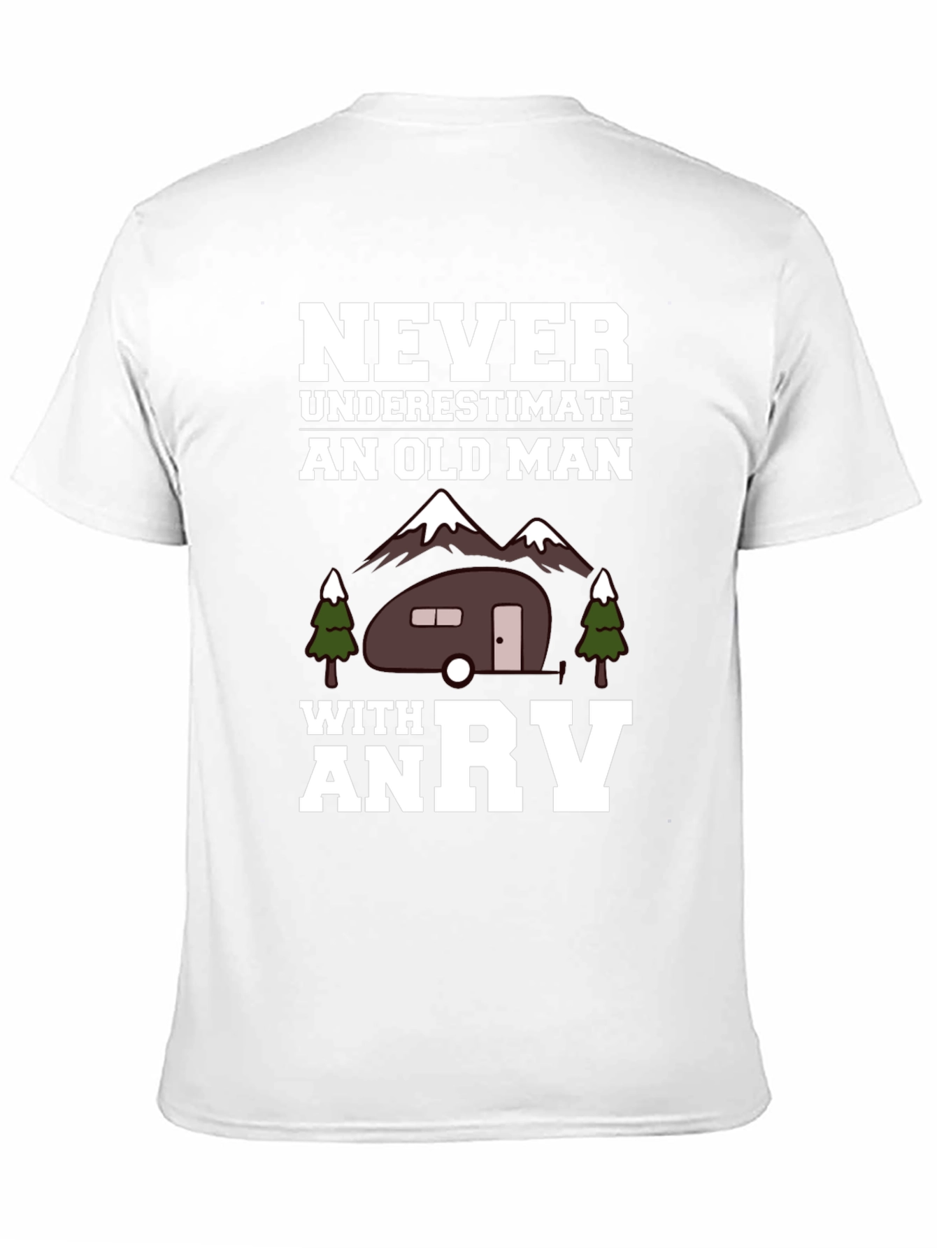 Never Underestimate an Old Man with an RV T-Shirt