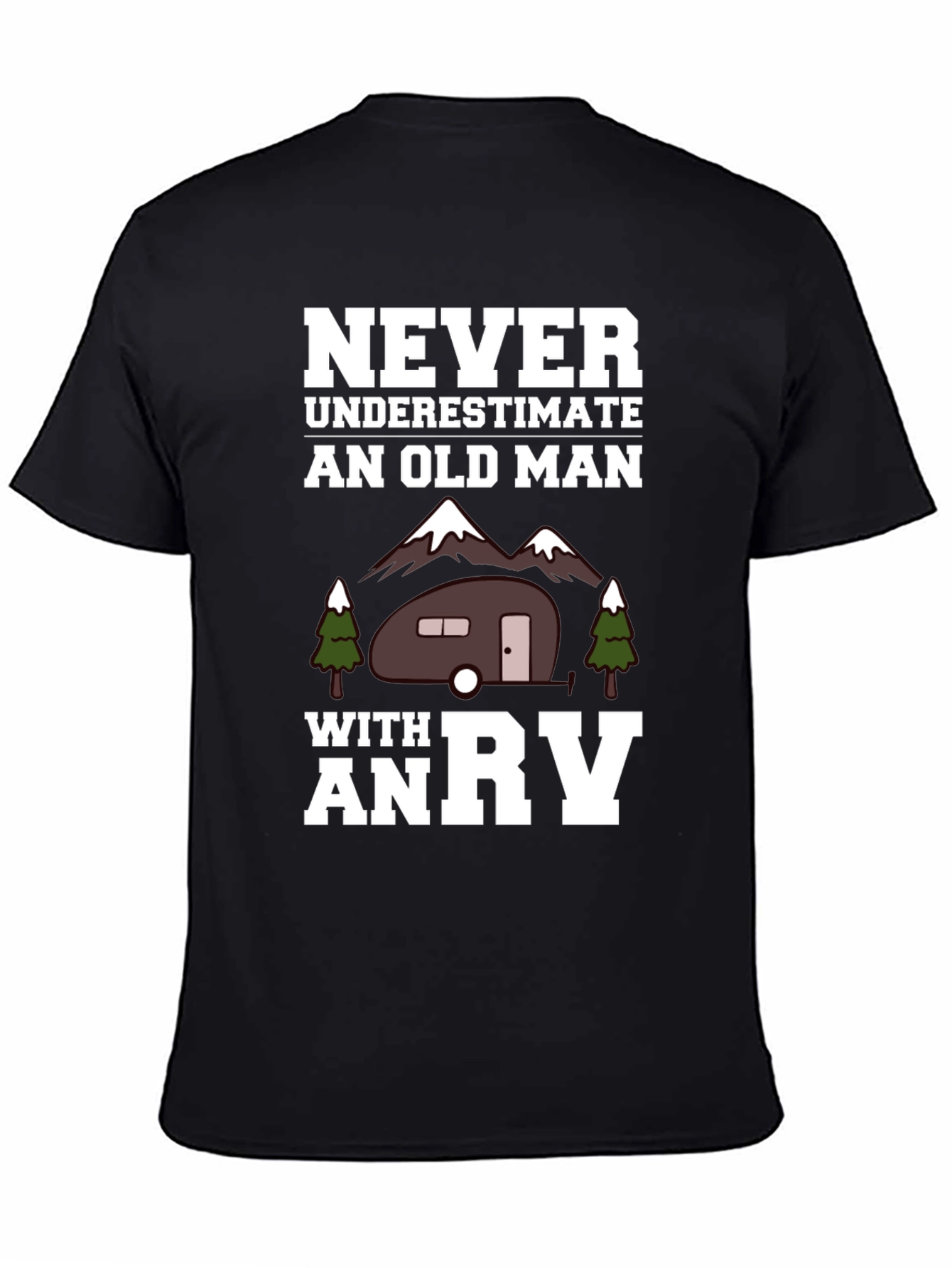 Never Underestimate an Old Man with an RV T-Shirt