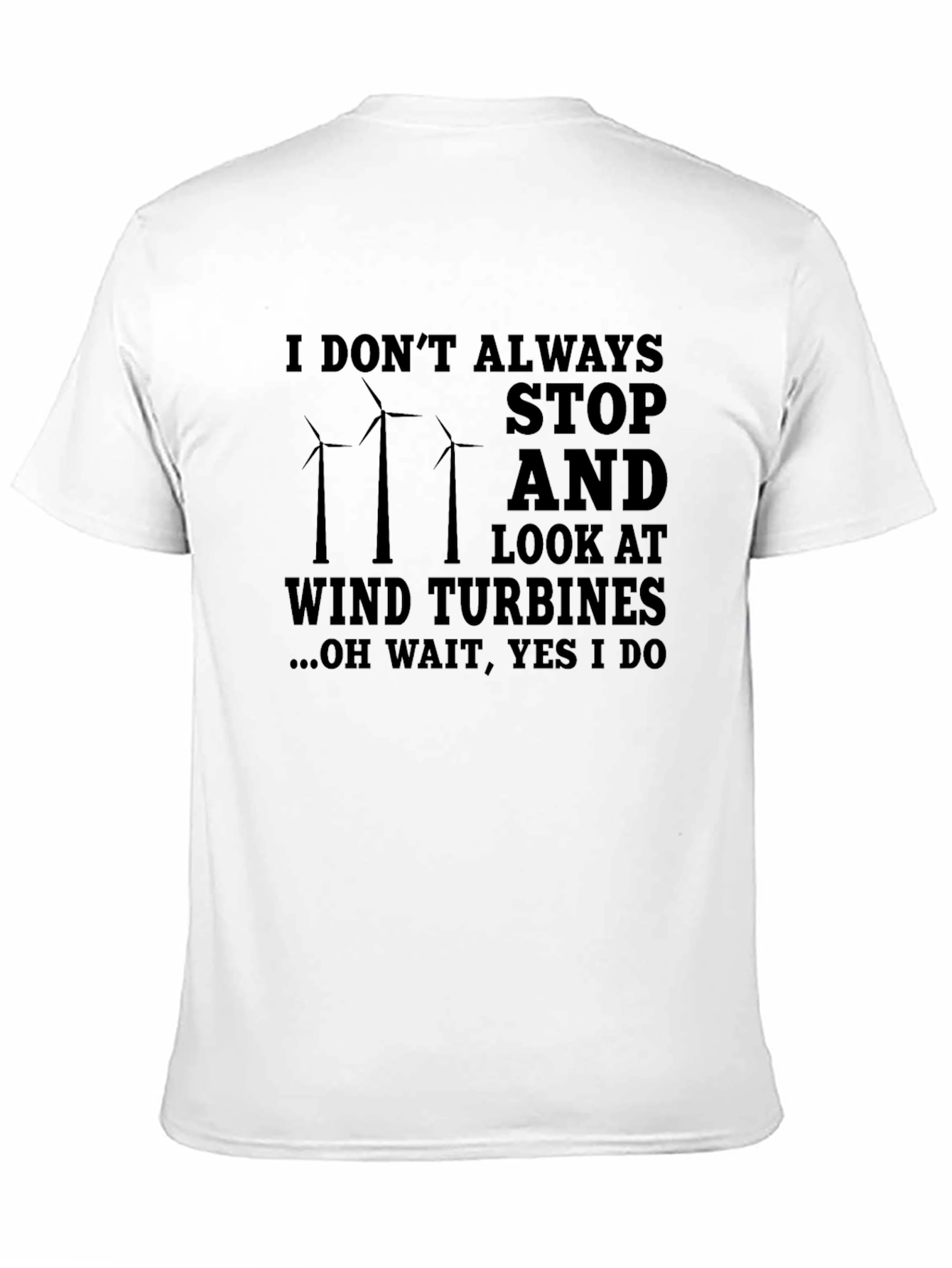 Wind Turbine T-Shirt: Stop & Look Design