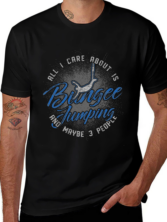 Bungee Jumping T-Shirt: All I Care About Is...
