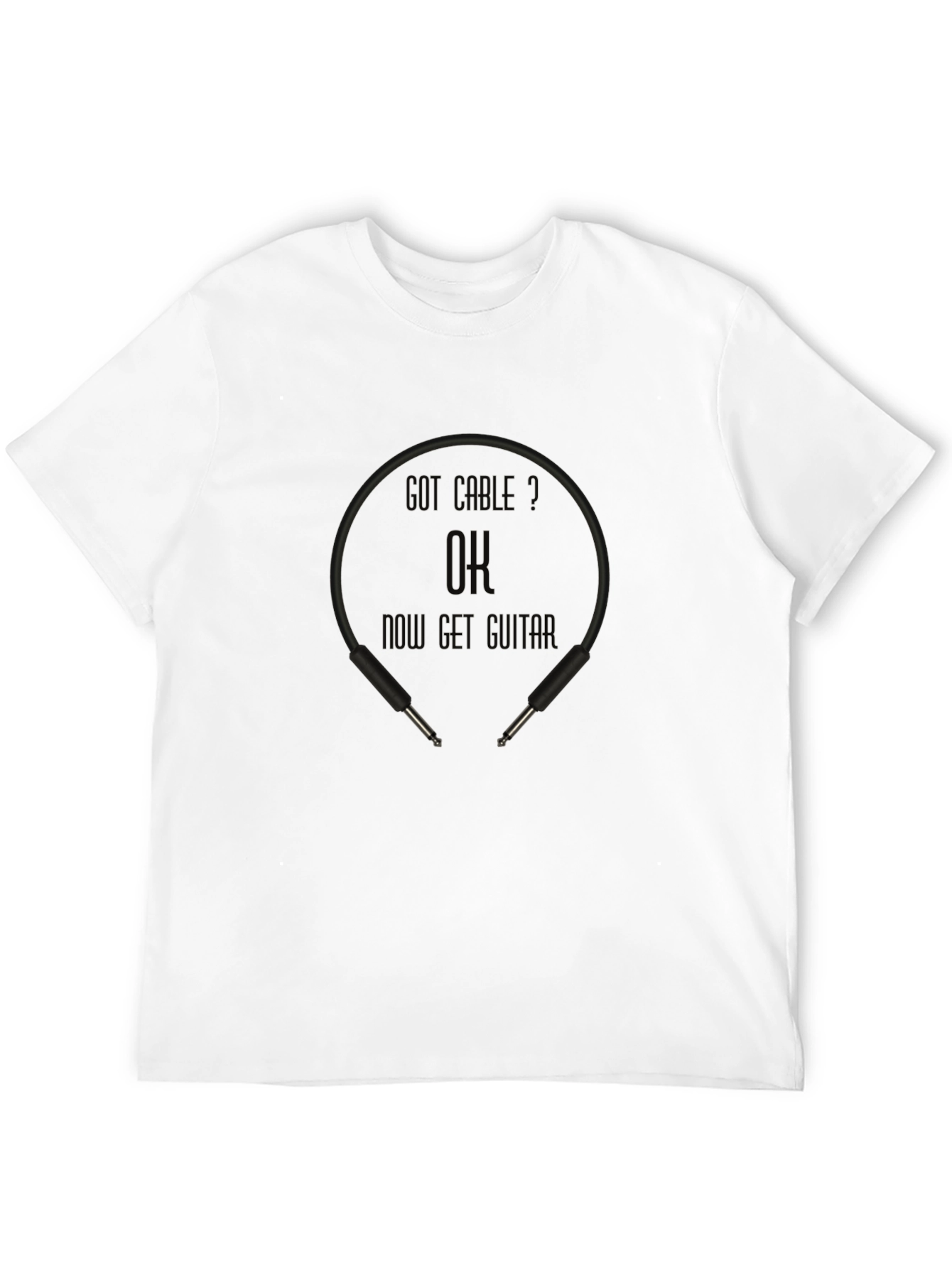 Got Cable? OK Now Get Guitar T-Shirt - Black