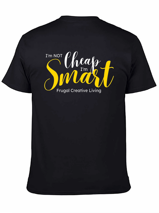 Im Not Cheap Im Smart Graphic Tee