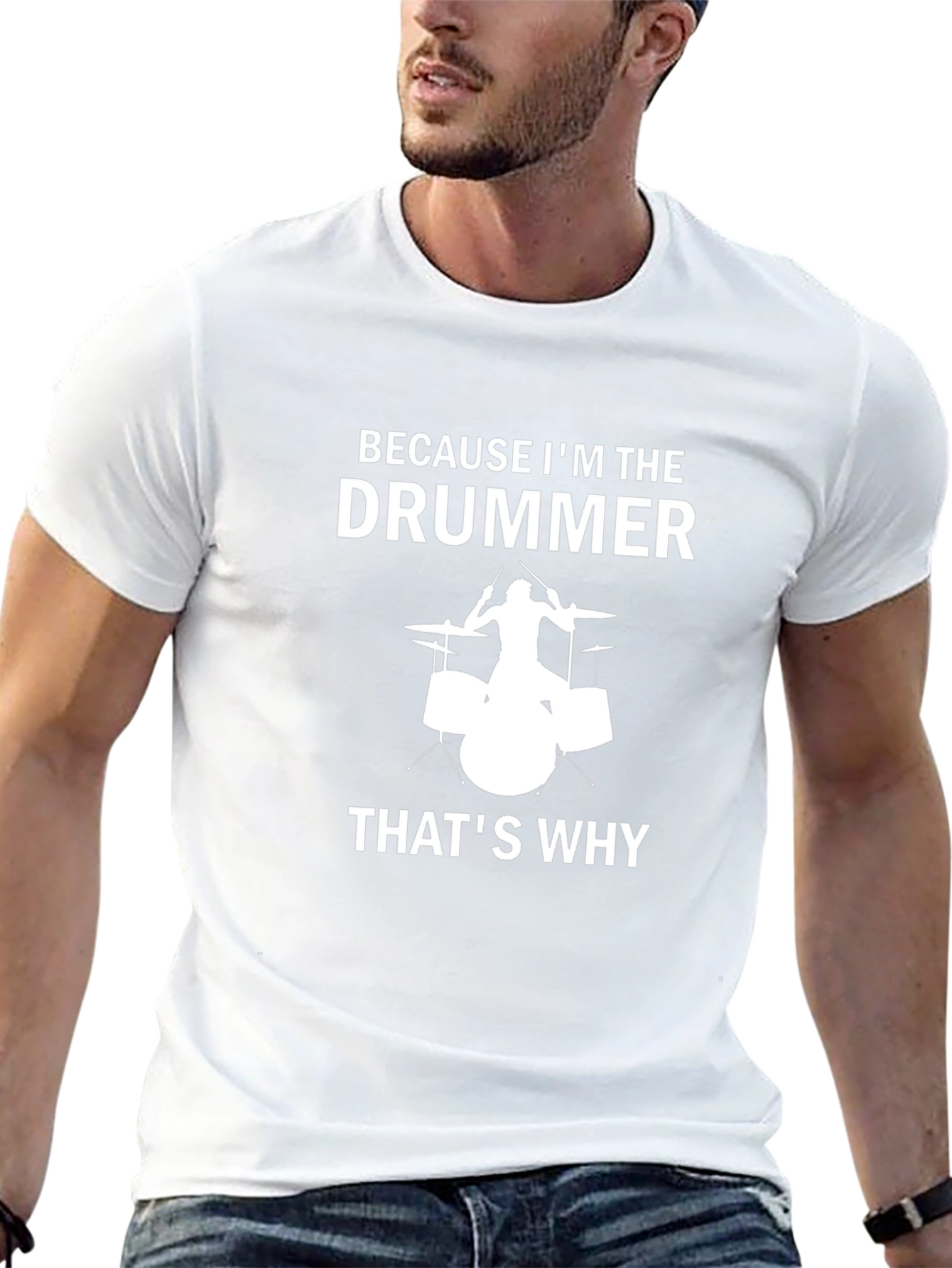 Drummer T-Shirt - Because Im The Drummer Thats Why