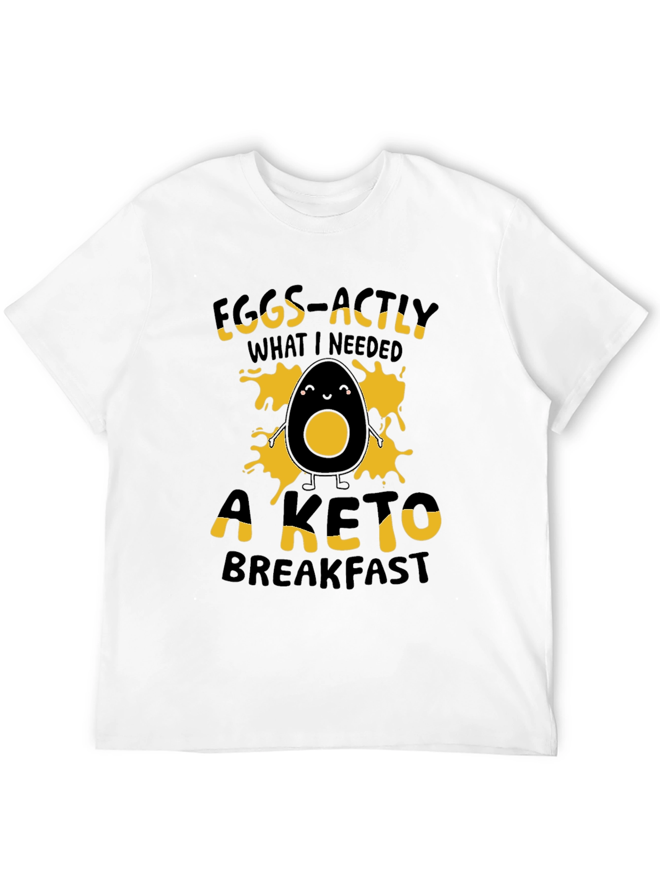Keto Breakfast T-Shirt - Eggs-Actly What I Needed!