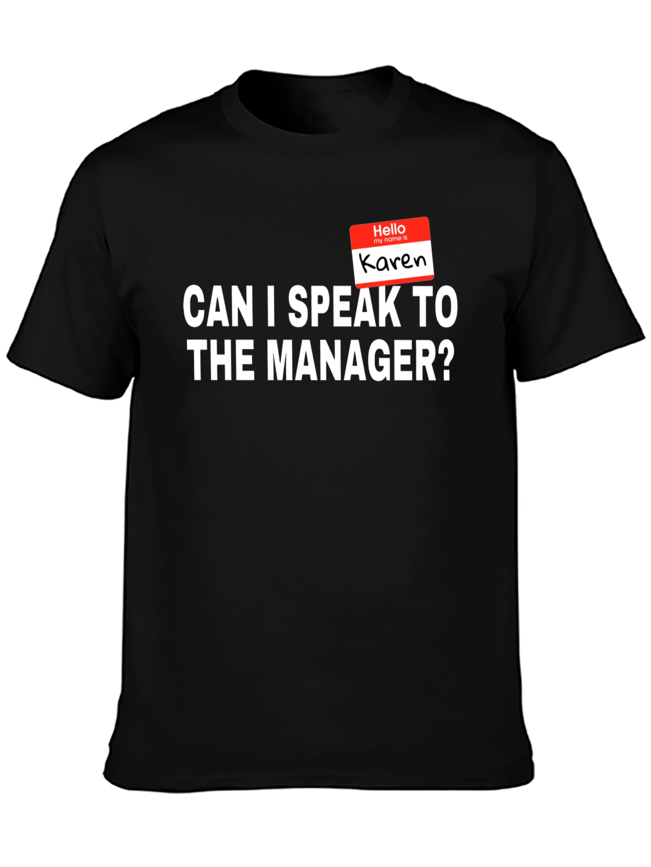 Karen Speak To The Manager T-Shirt