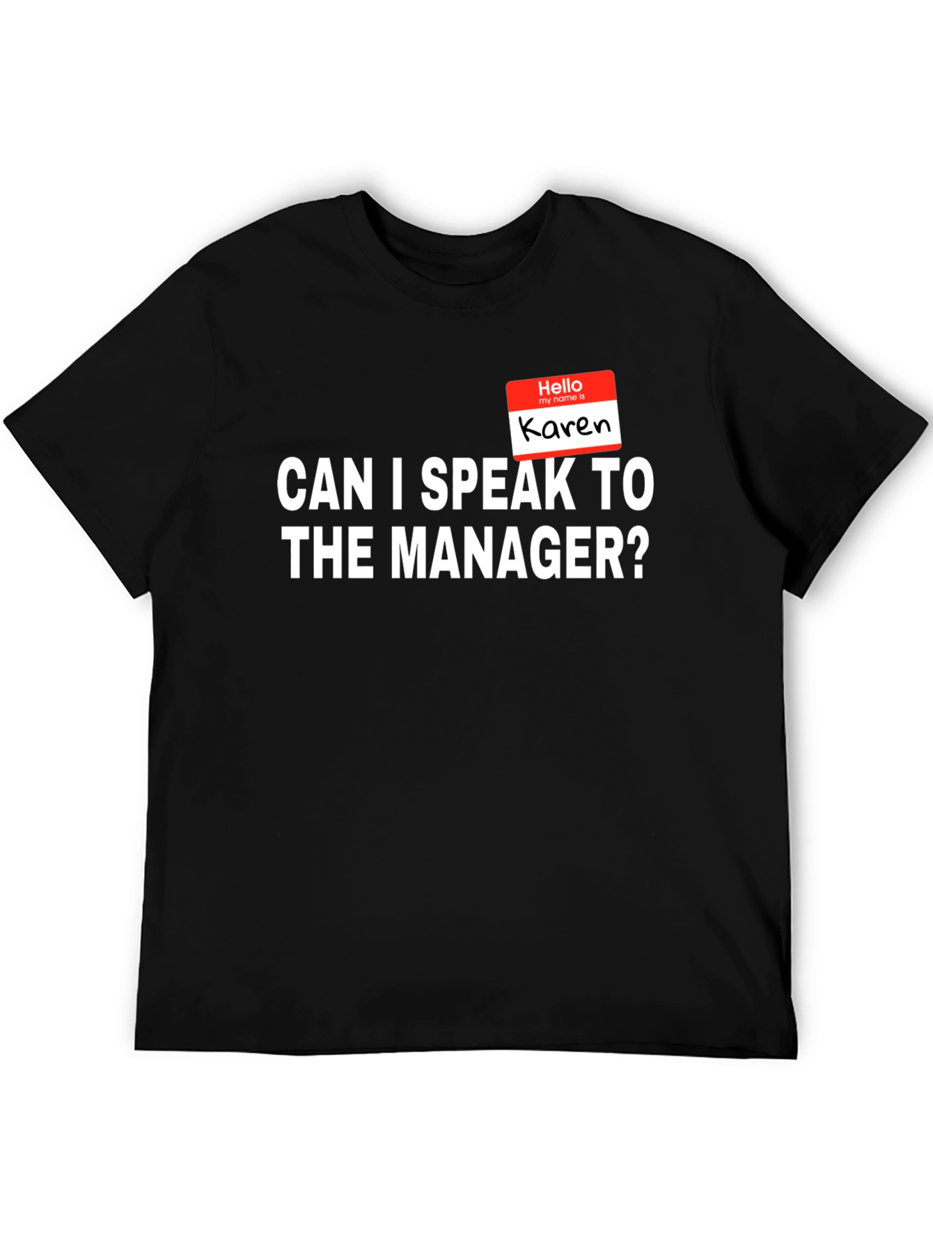 Karen Speak To The Manager T-Shirt