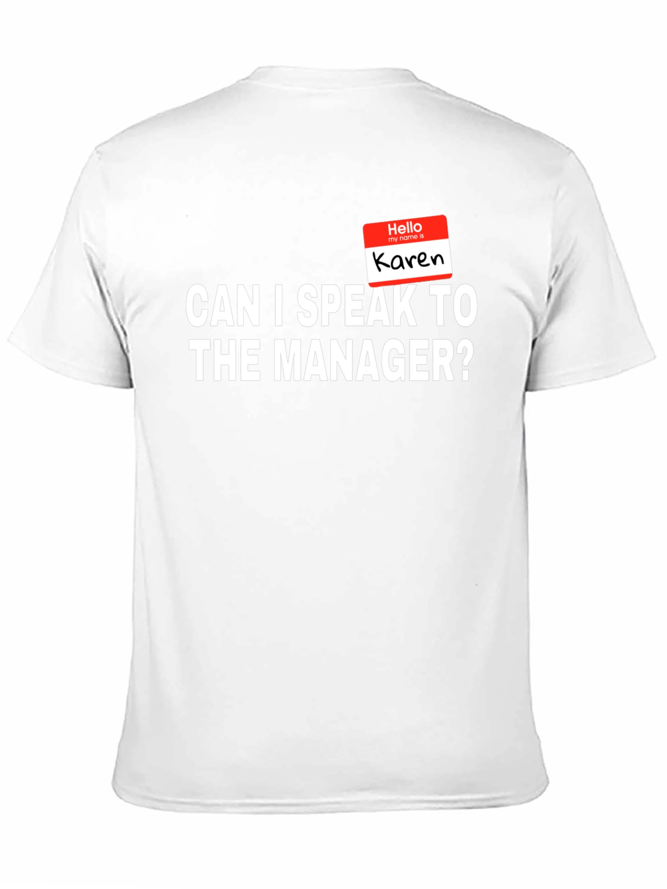 Karen Speak To The Manager T-Shirt