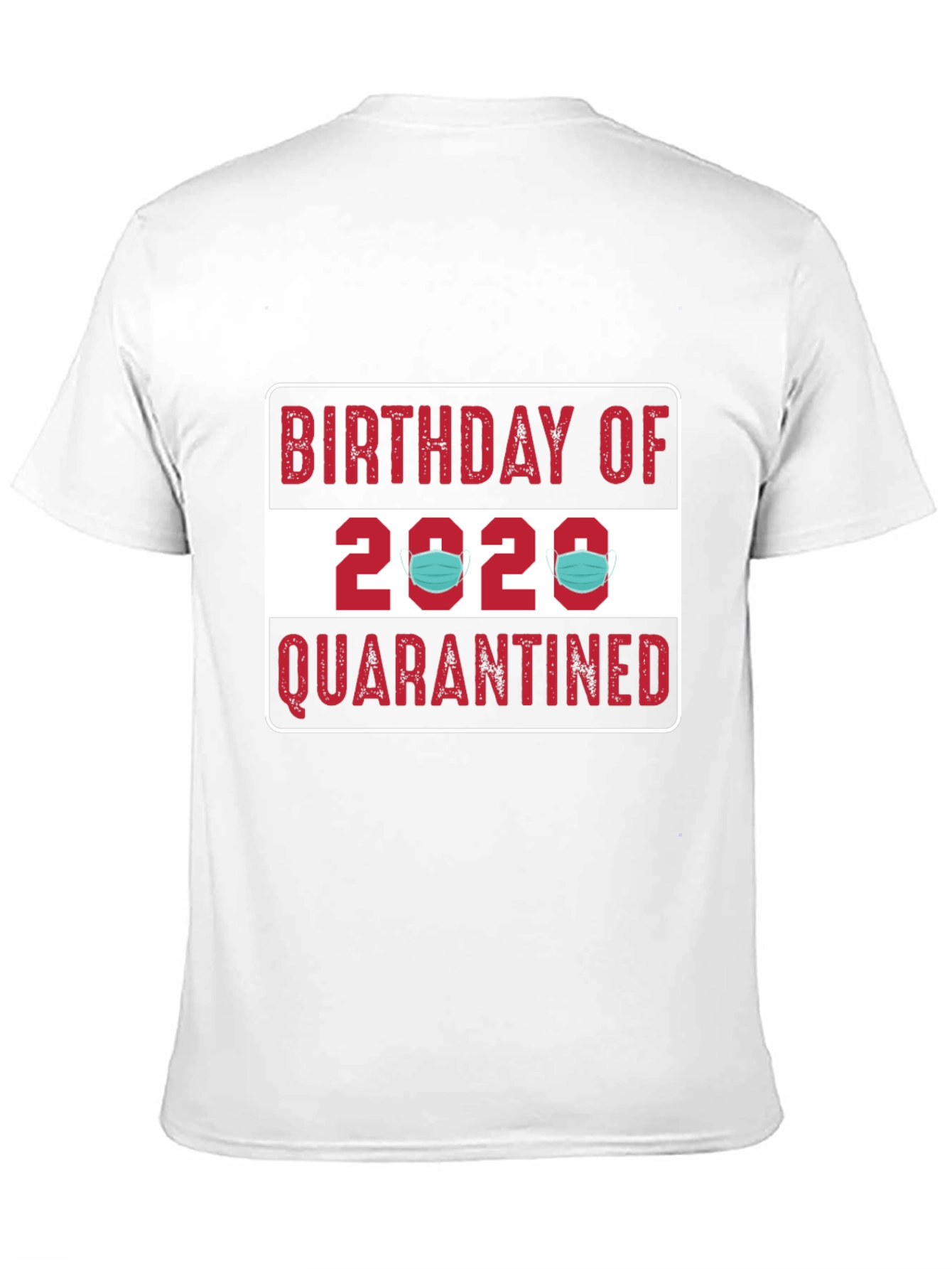 Birthday of 2020 Quarantined T-Shirt