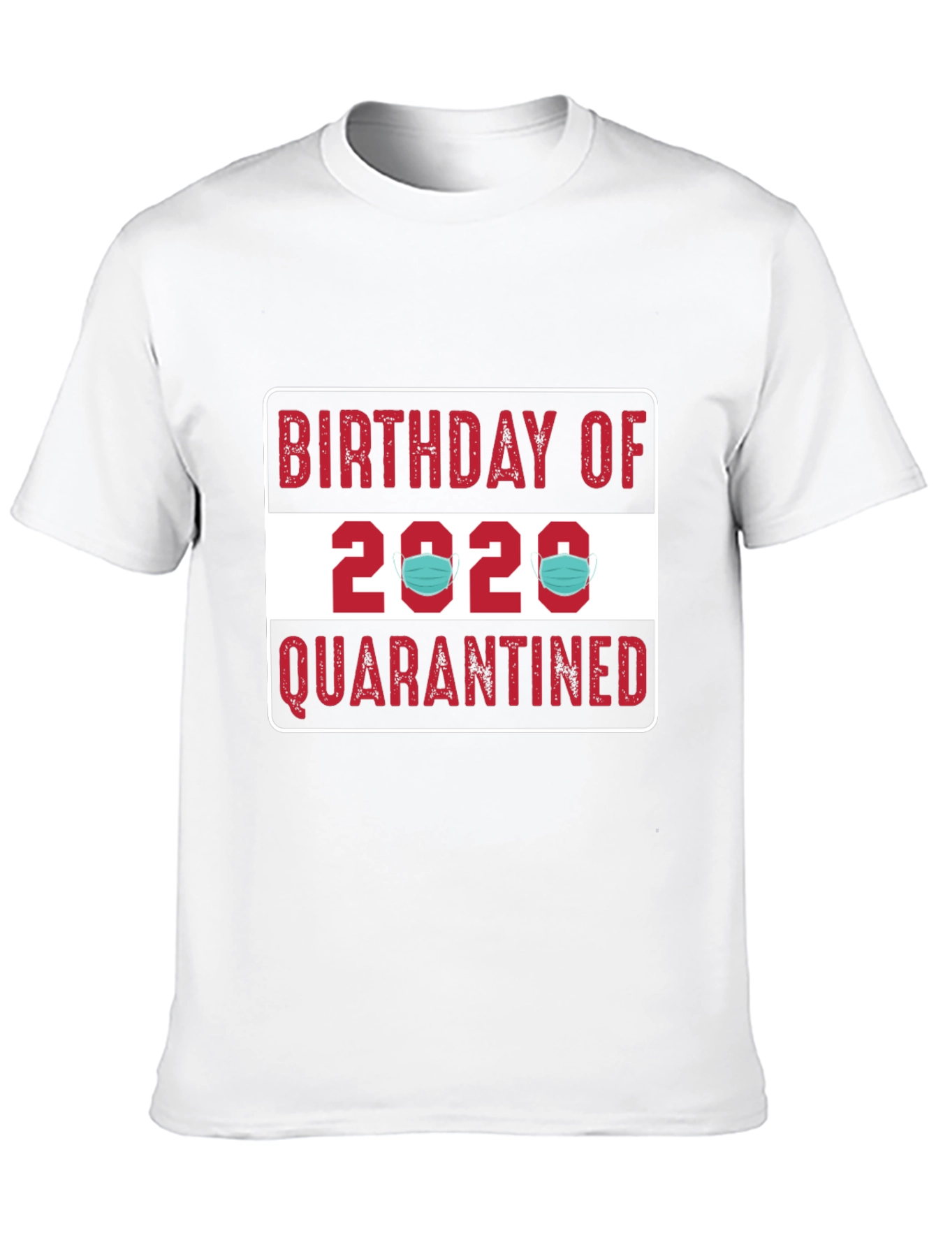 Birthday of 2020 Quarantined T-Shirt