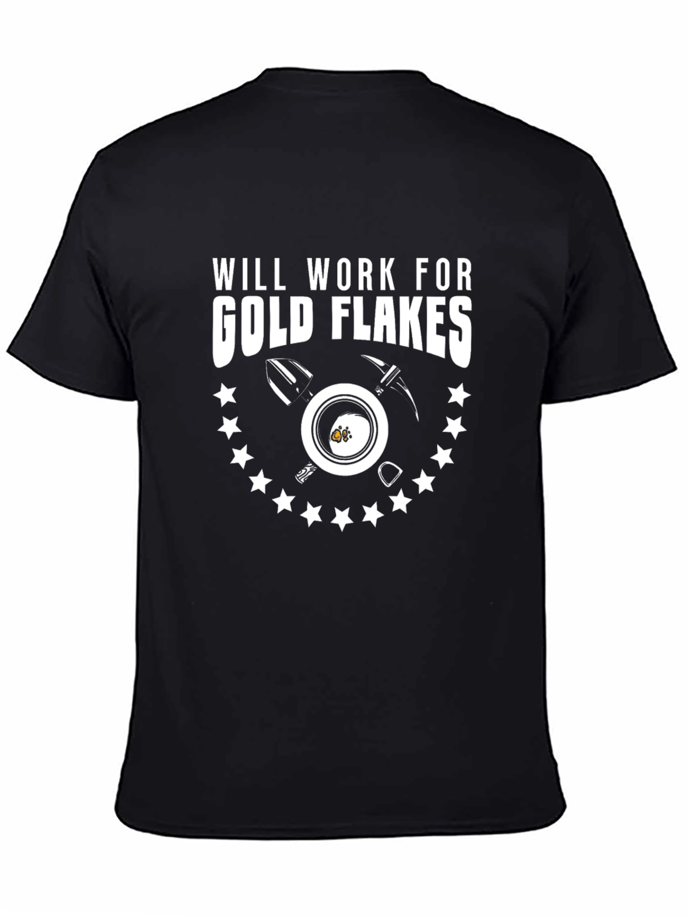 Will Work For Gold Flakes Black T-Shirt