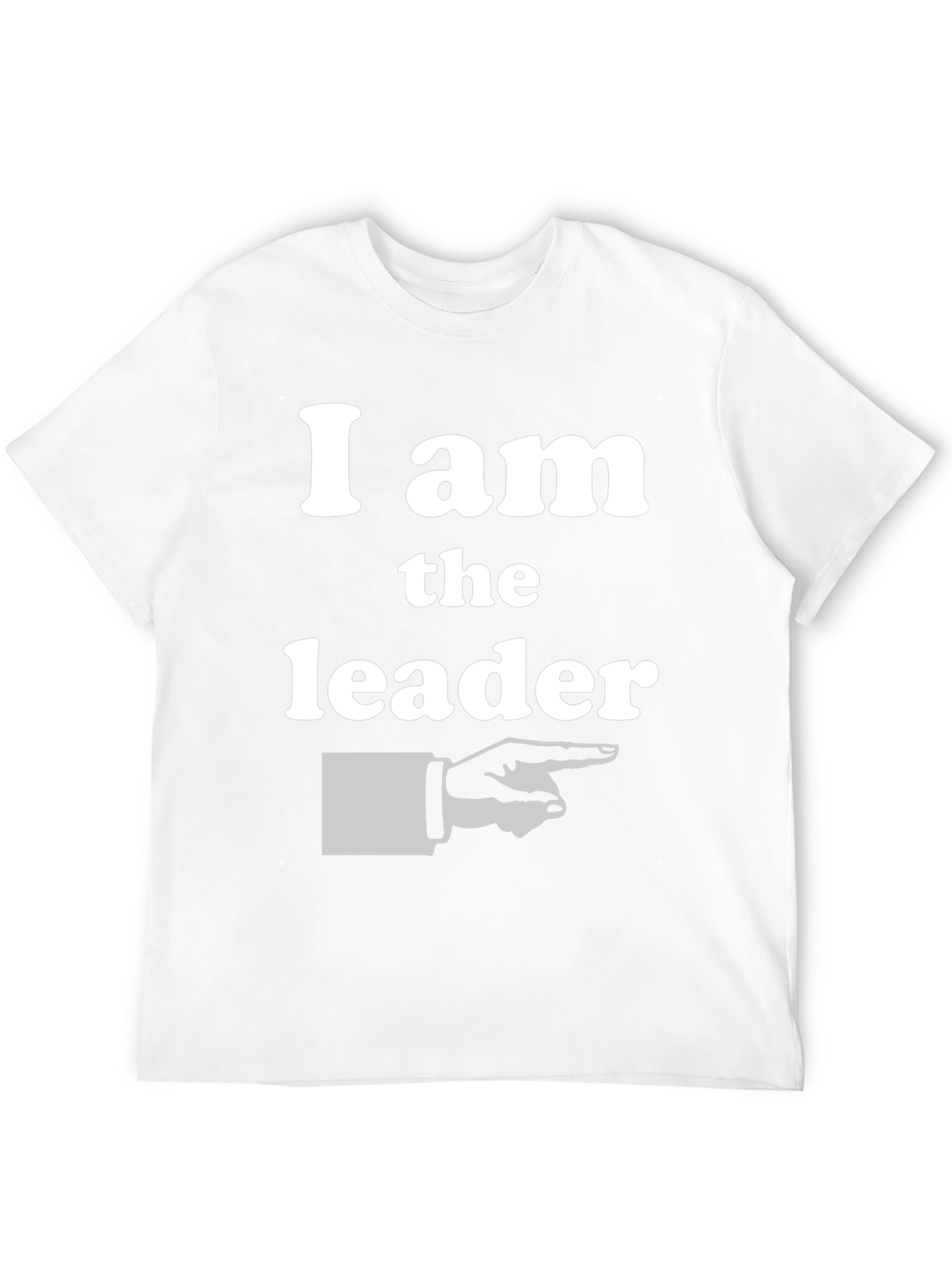 I Am The Leader T-Shirt Pointing Finger Graphic