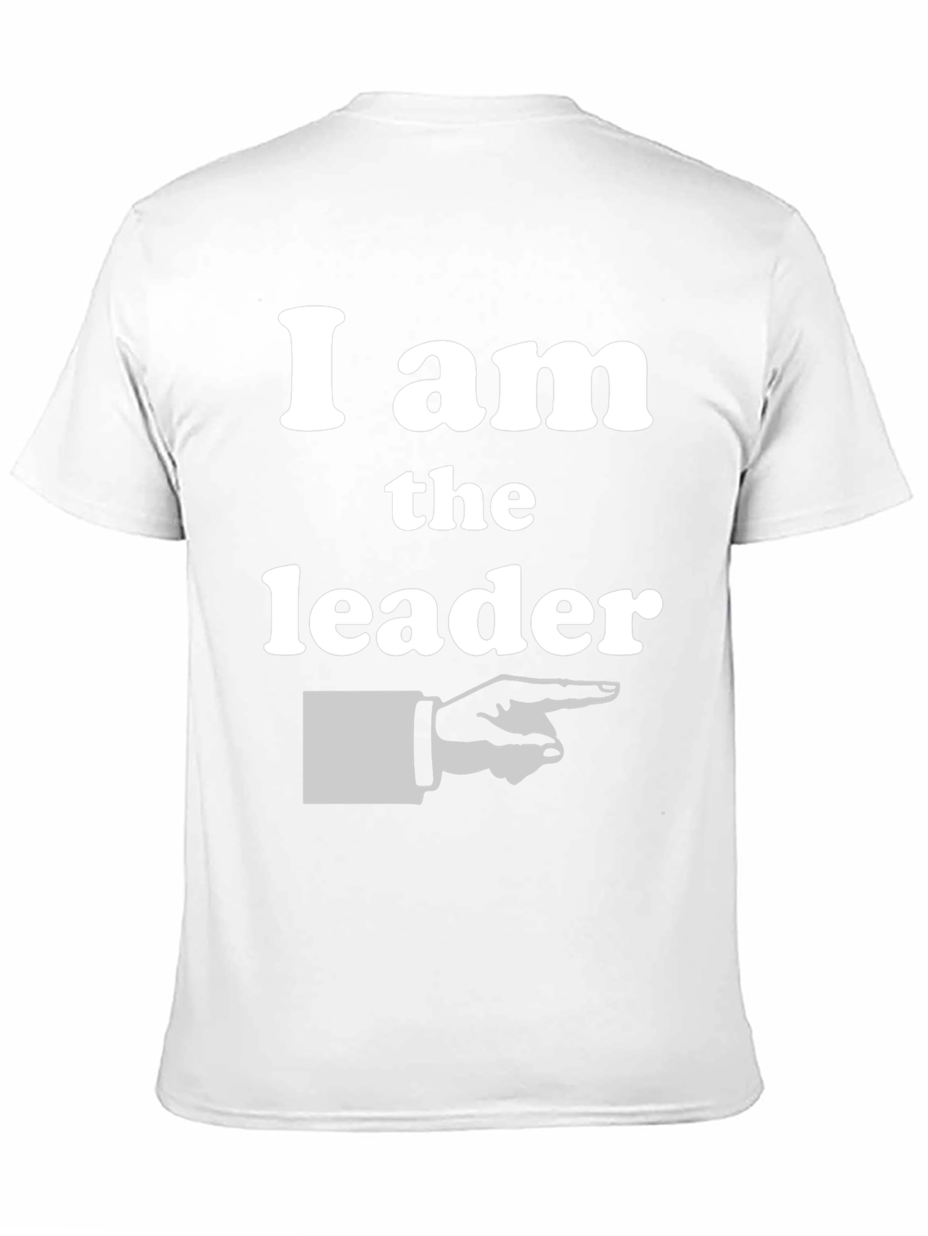I Am The Leader T-Shirt Pointing Finger Graphic