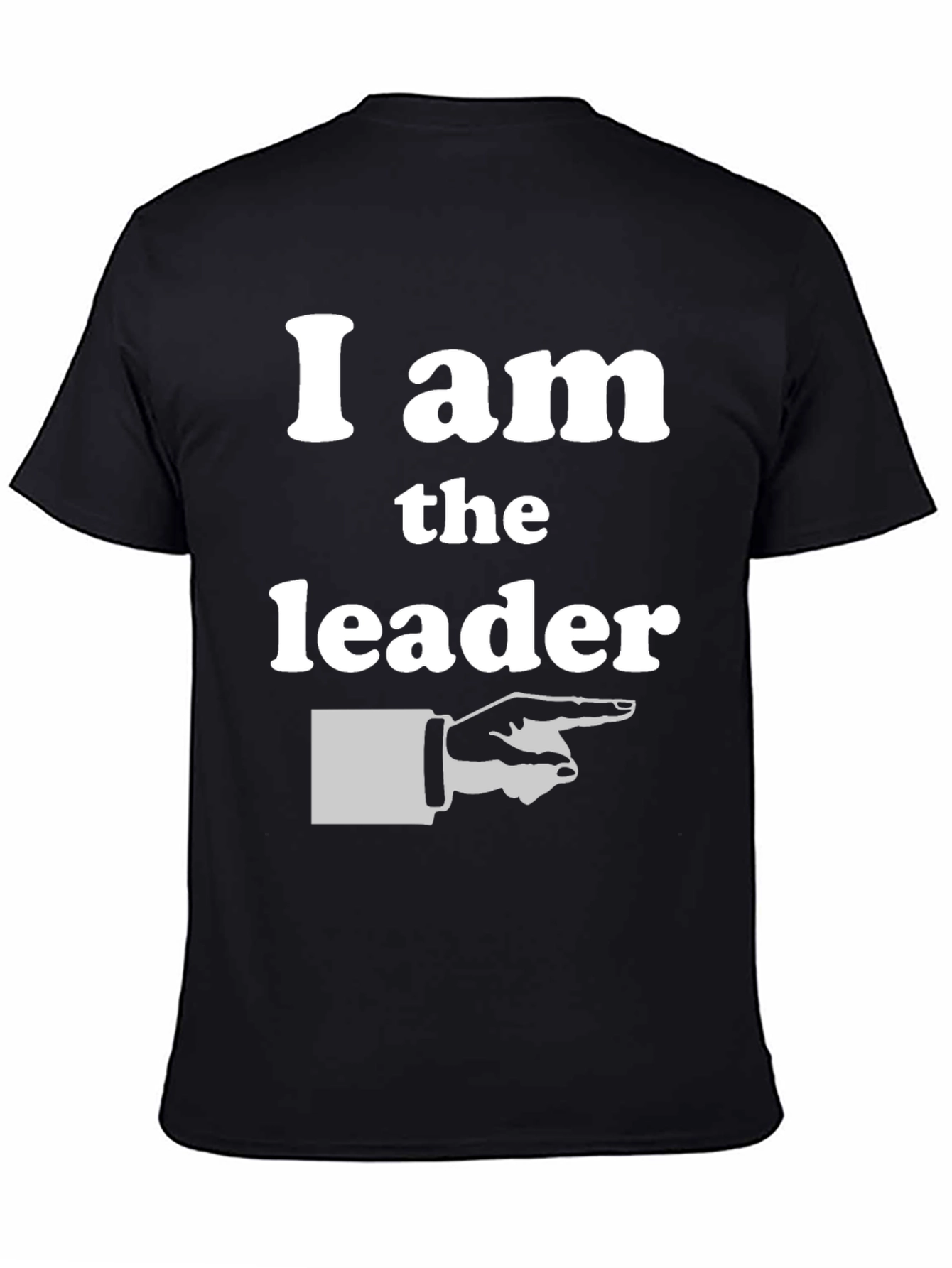I Am The Leader T-Shirt Pointing Finger Graphic