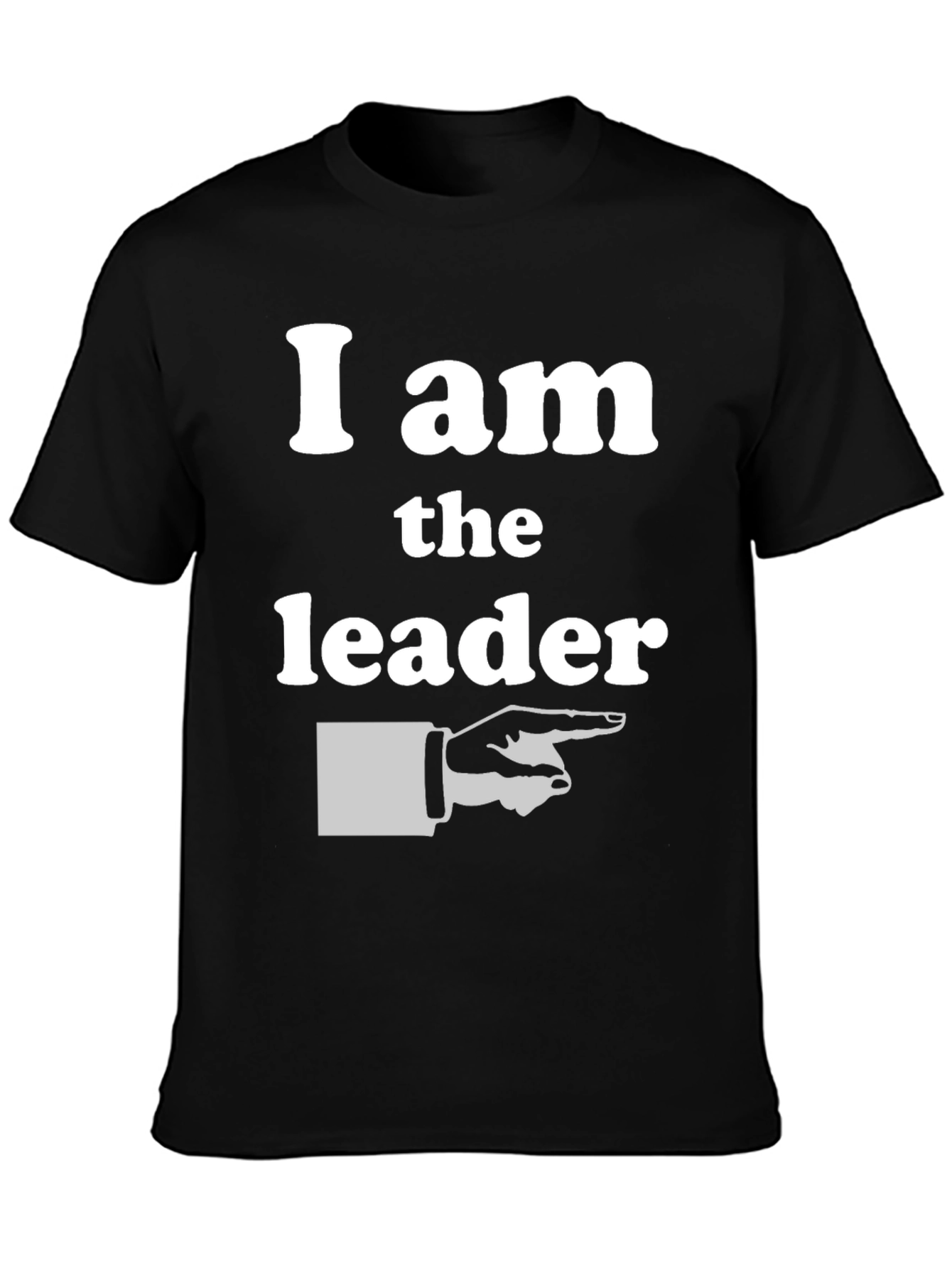 I Am The Leader T-Shirt Pointing Finger Graphic