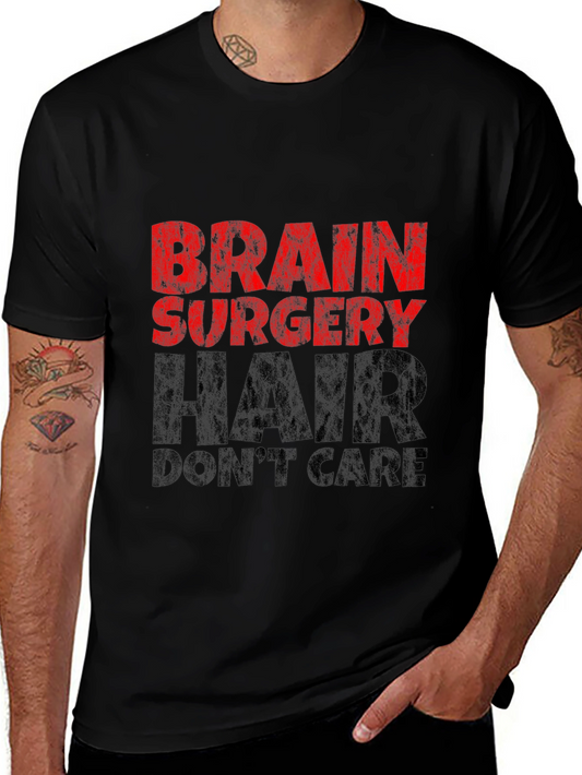 Brain Surgery Hair Dont Care Graphic T-Shirt