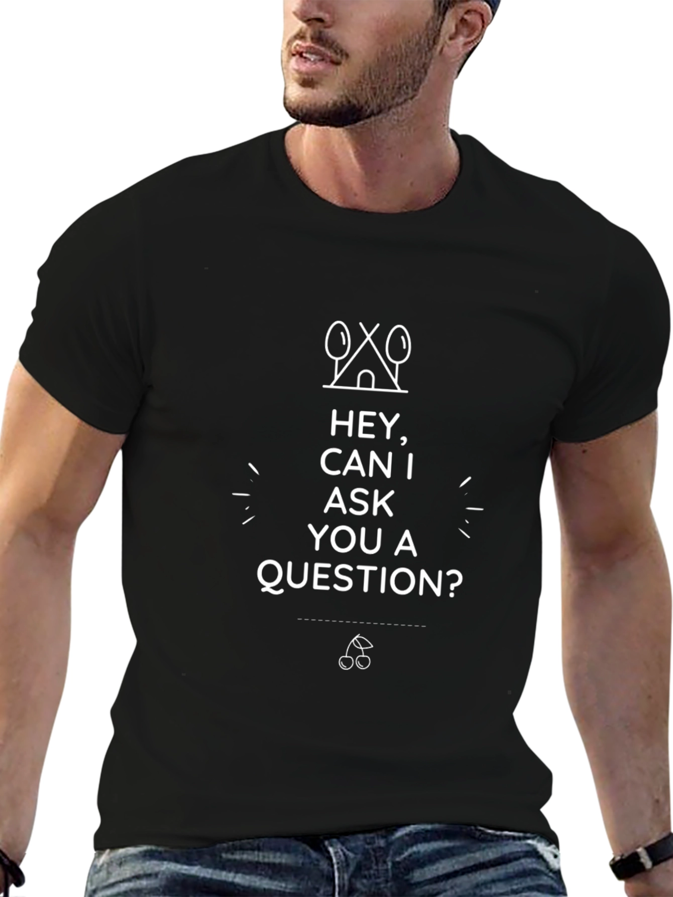 Hey Can I Ask You a Question? Graphic Tee