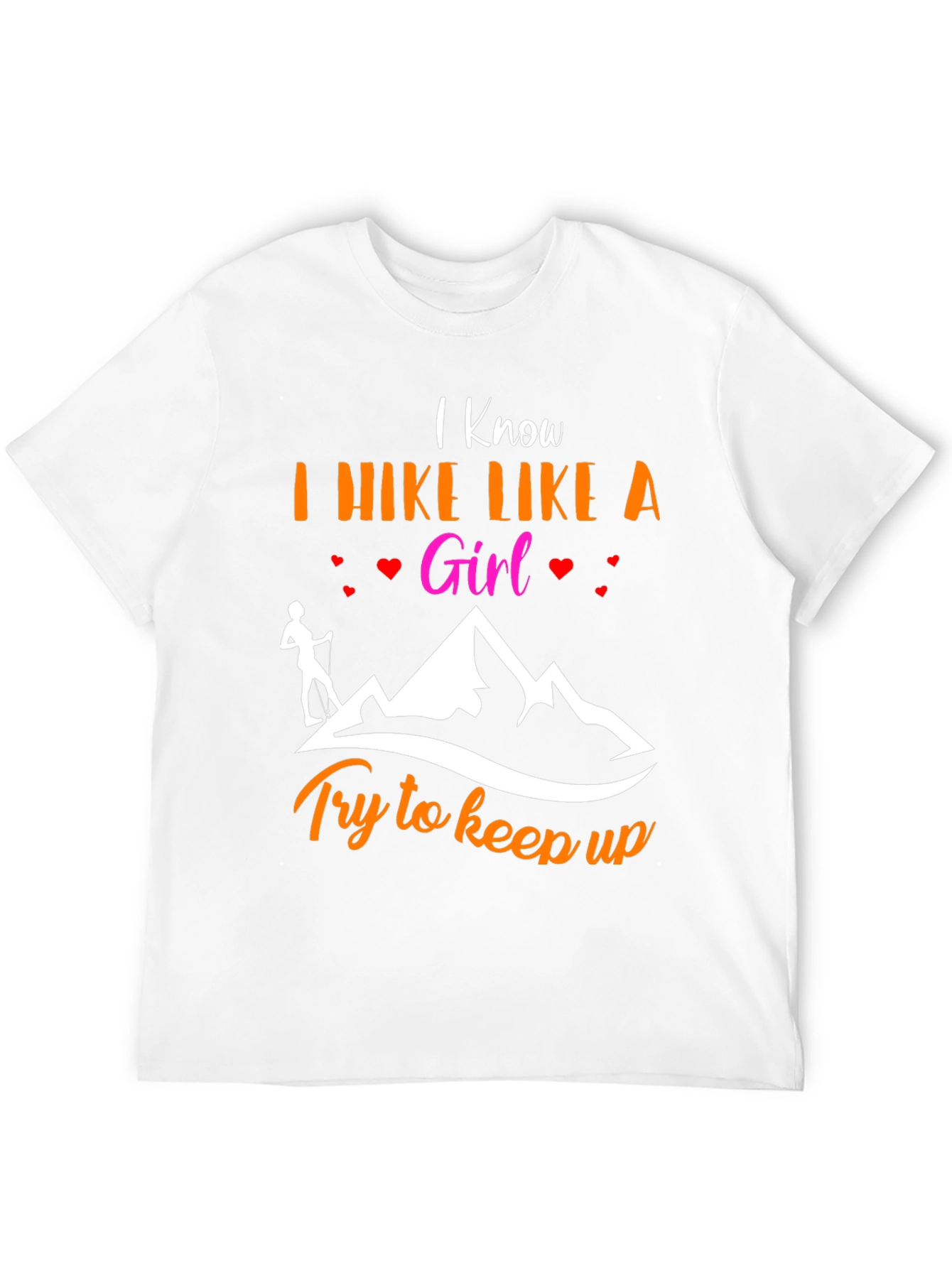 I Hike Like A Girl T-Shirt