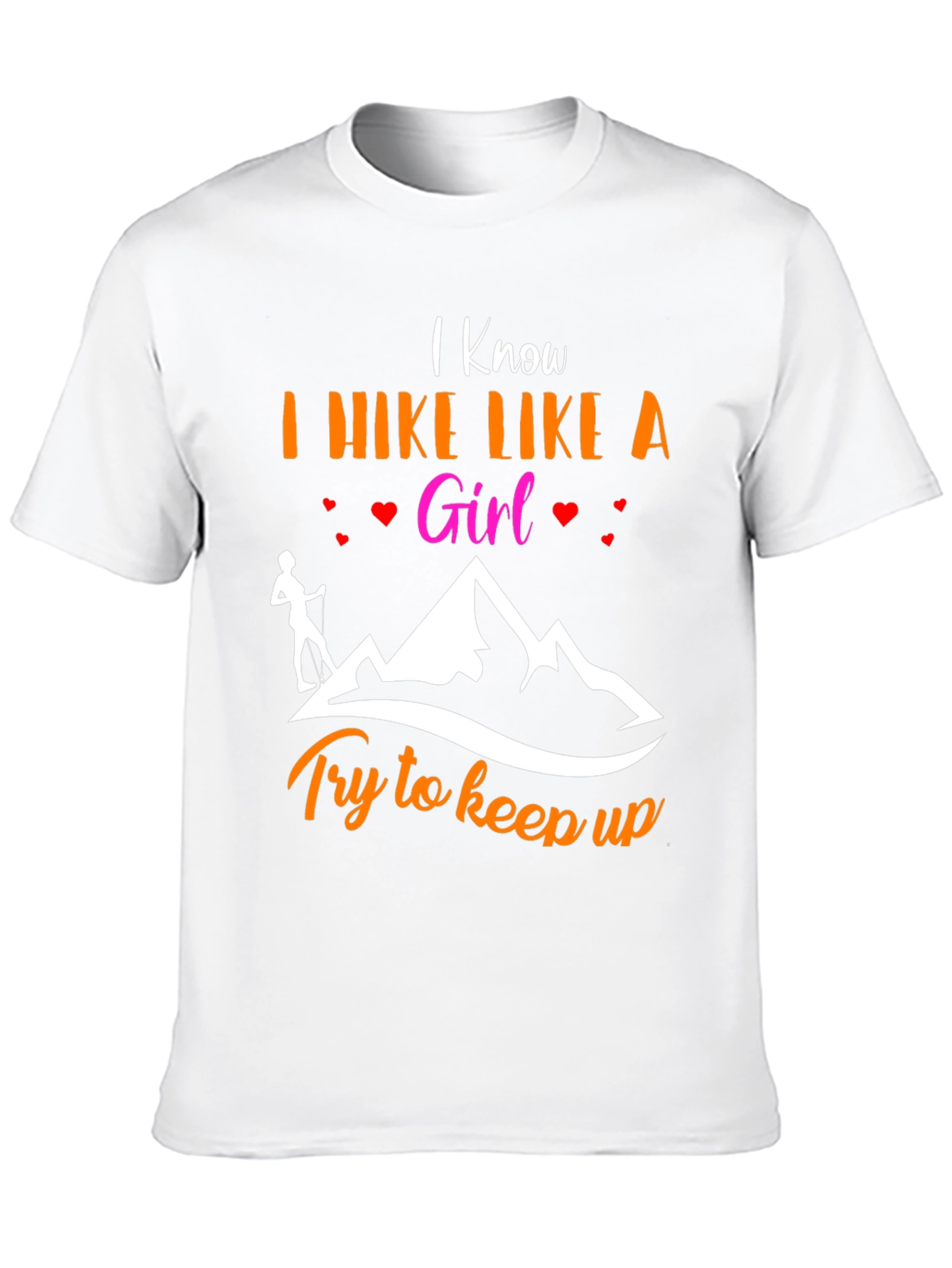 I Hike Like A Girl T-Shirt