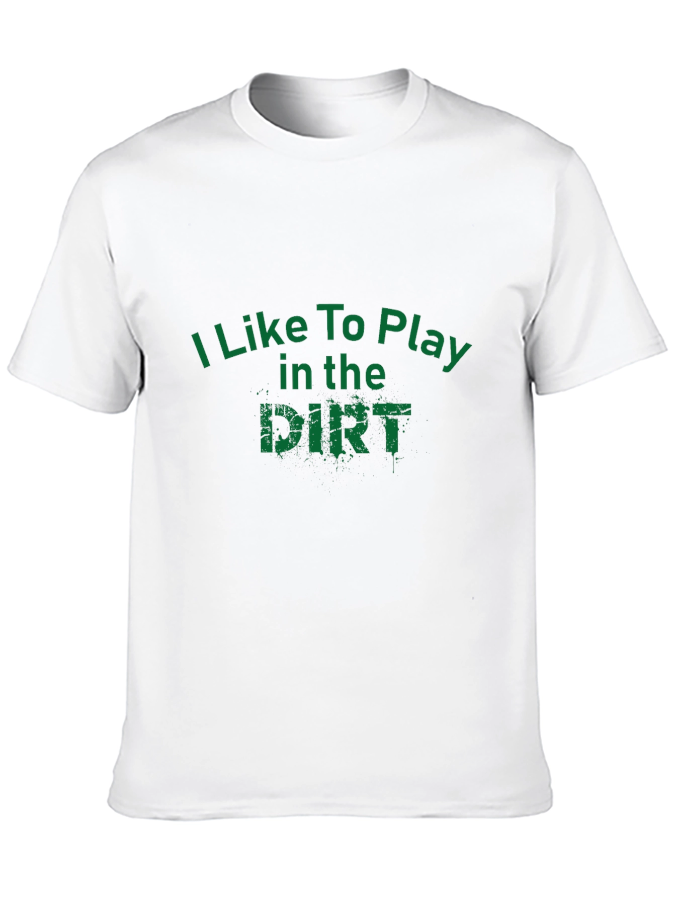 I Like To Play in the Dirt Black T-Shirt