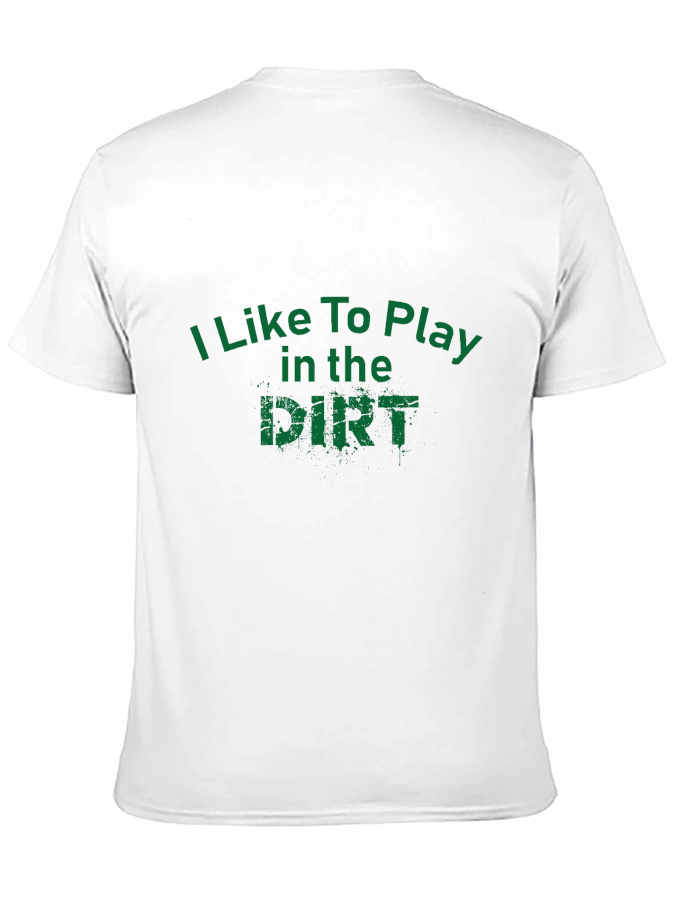 I Like To Play in the Dirt Black T-Shirt
