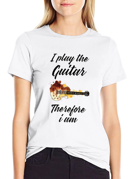 Guitar Player T-Shirt - I Play the Guitar Therefore I Am