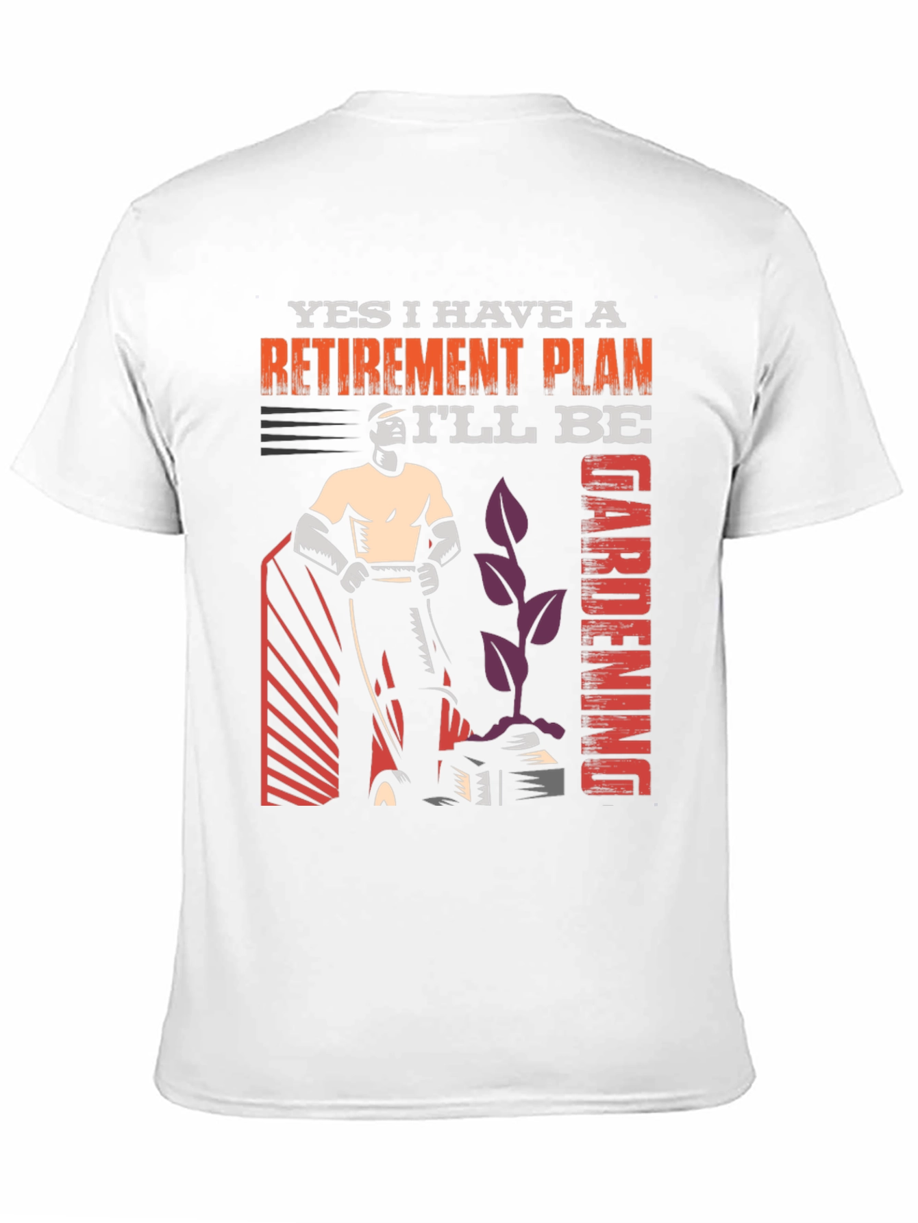 Retirement Plan Gardening Graphic T-Shirt
