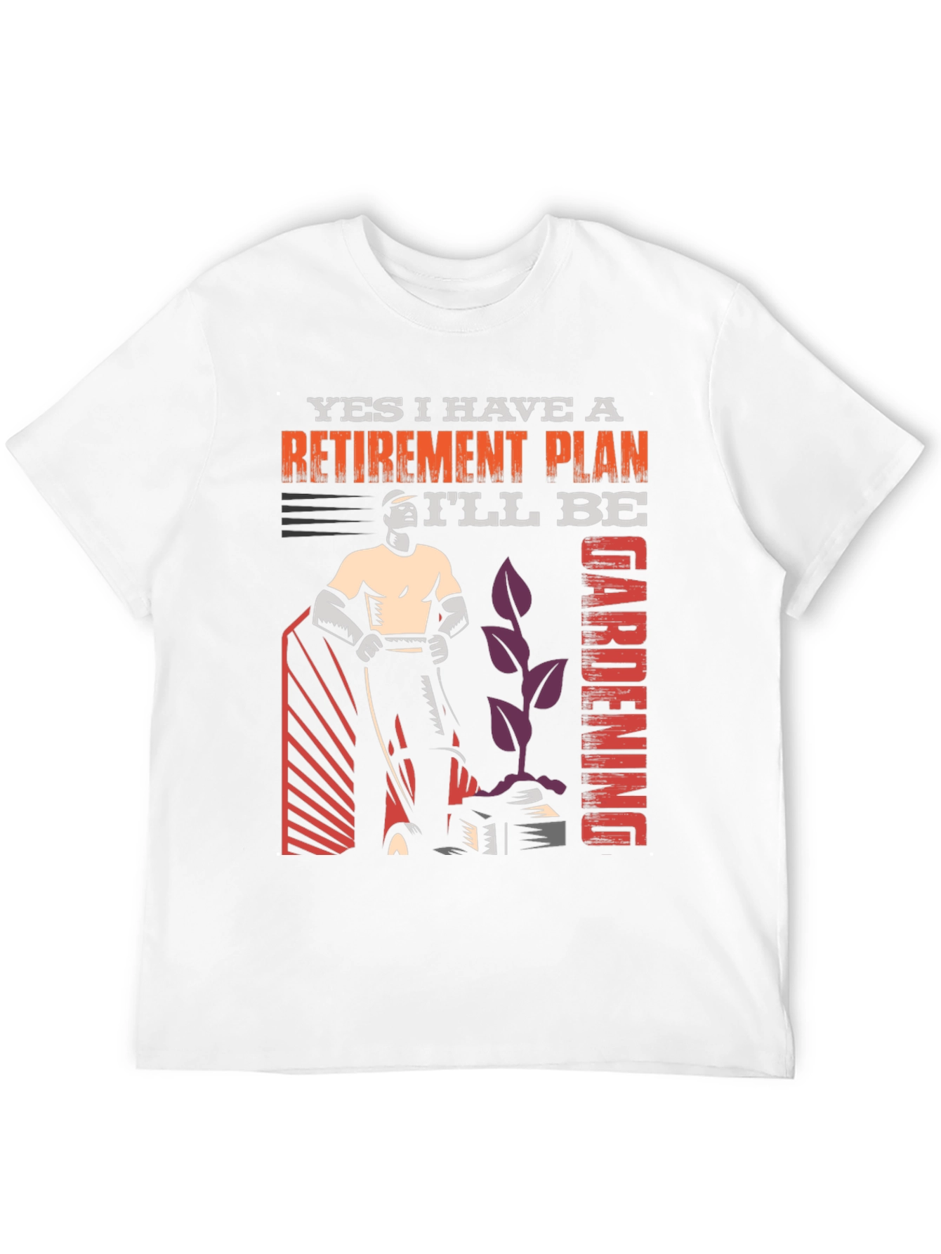 Retirement Plan Gardening Graphic T-Shirt