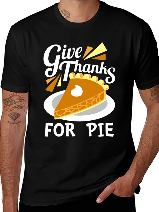 Give Thanks For Pie T-Shirt - Thanksgiving Holiday Tee
