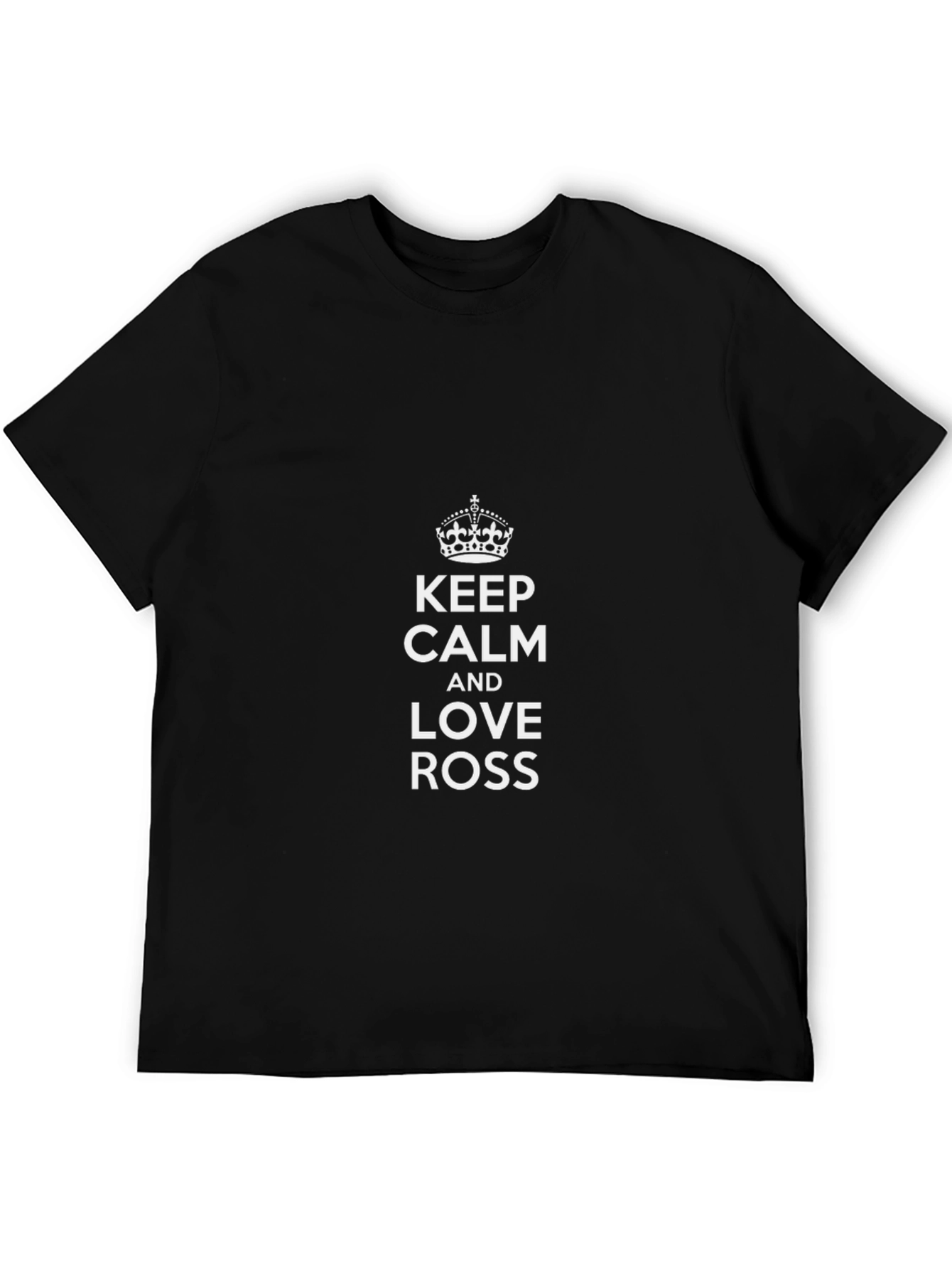 Keep Calm and Love Ross Black T-Shirt