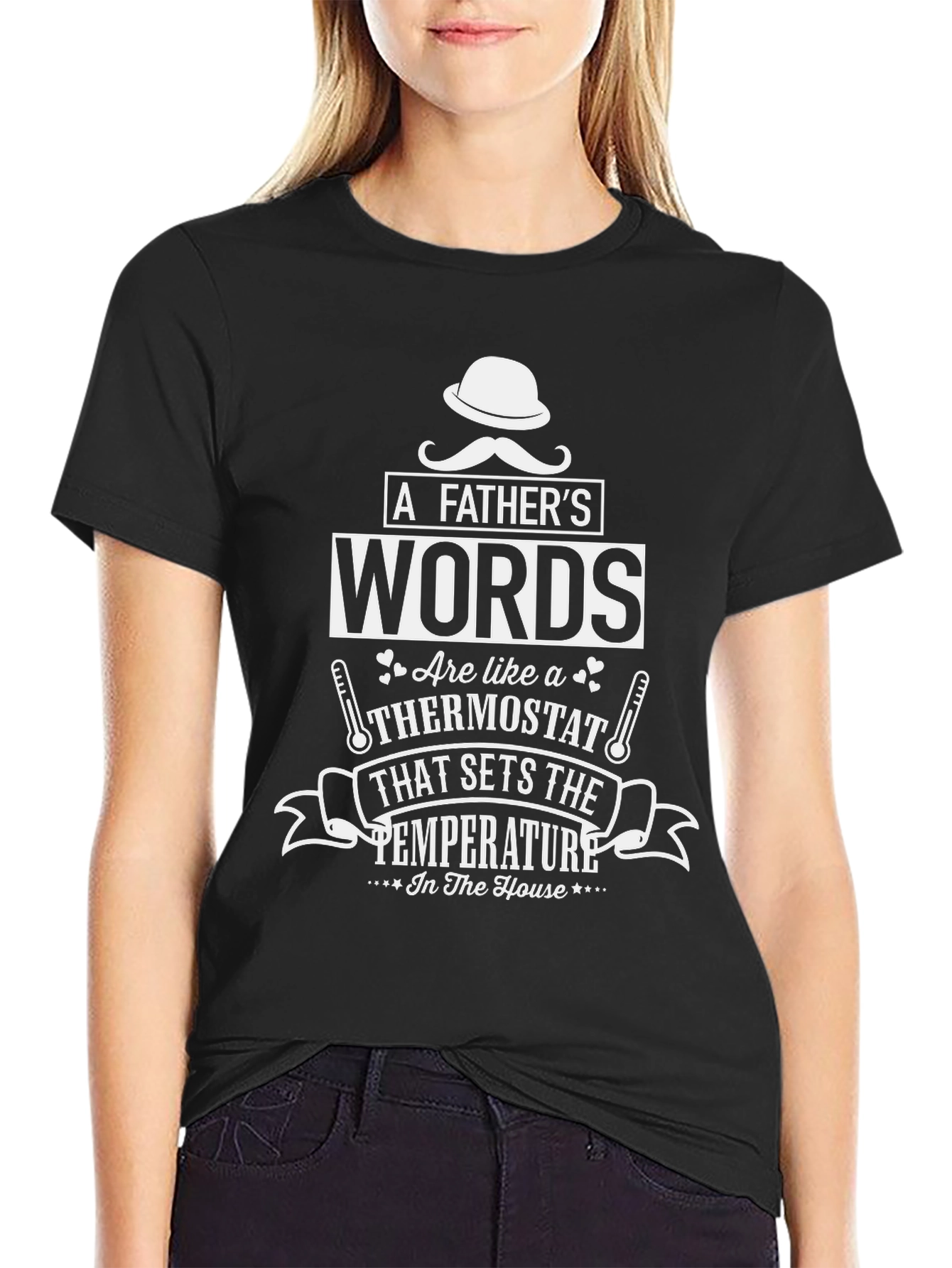 Fathers Words Thermostat Graphic Tee - Dad Gift