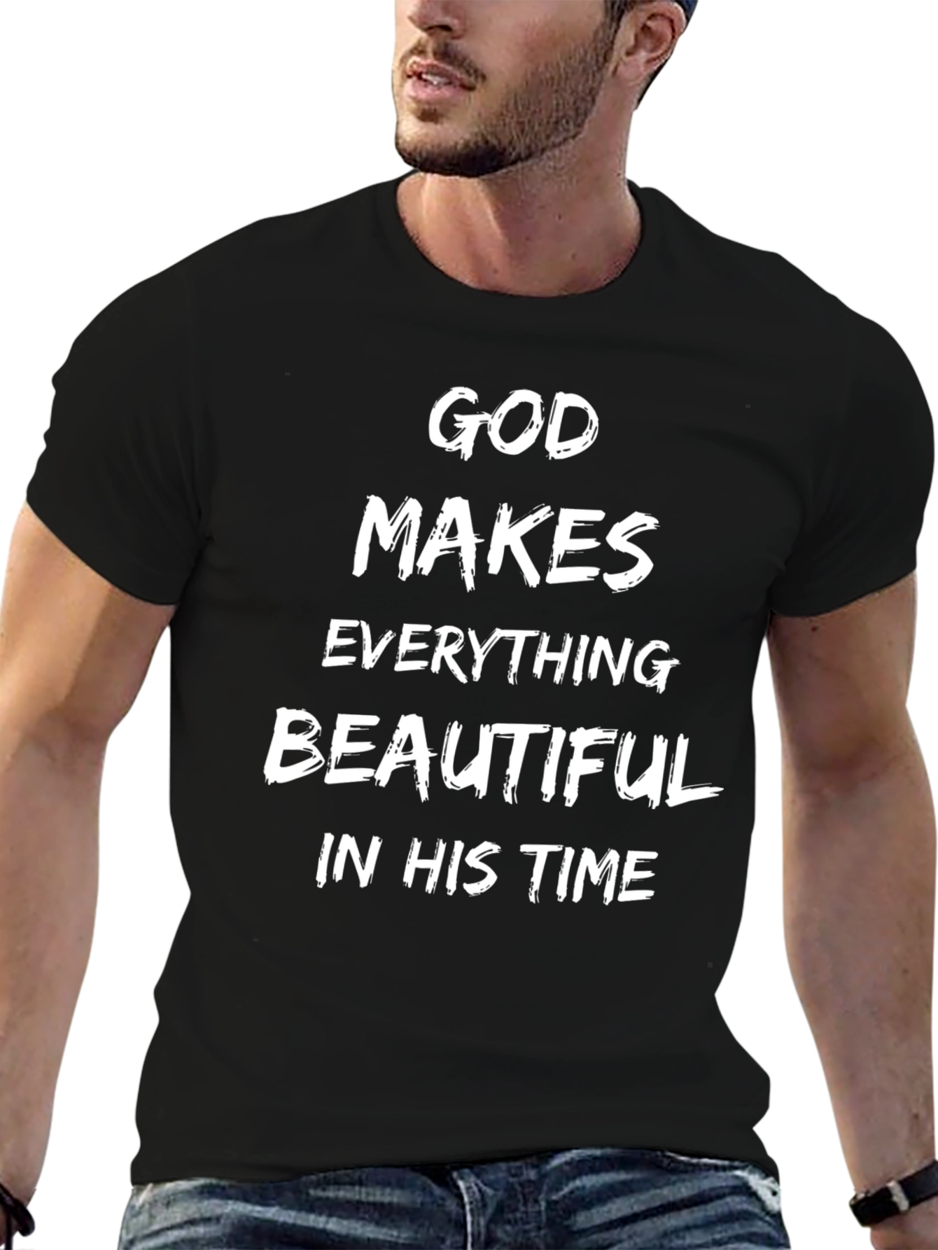 God Makes Everything Beautiful T-Shirt - Black