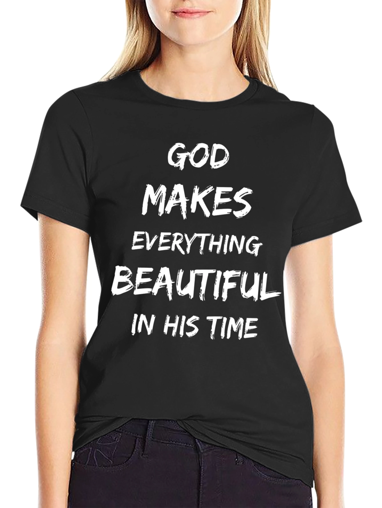 God Makes Everything Beautiful T-Shirt - Black