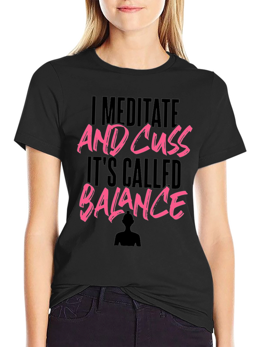 I Meditate And Cuss Graphic T-Shirt
