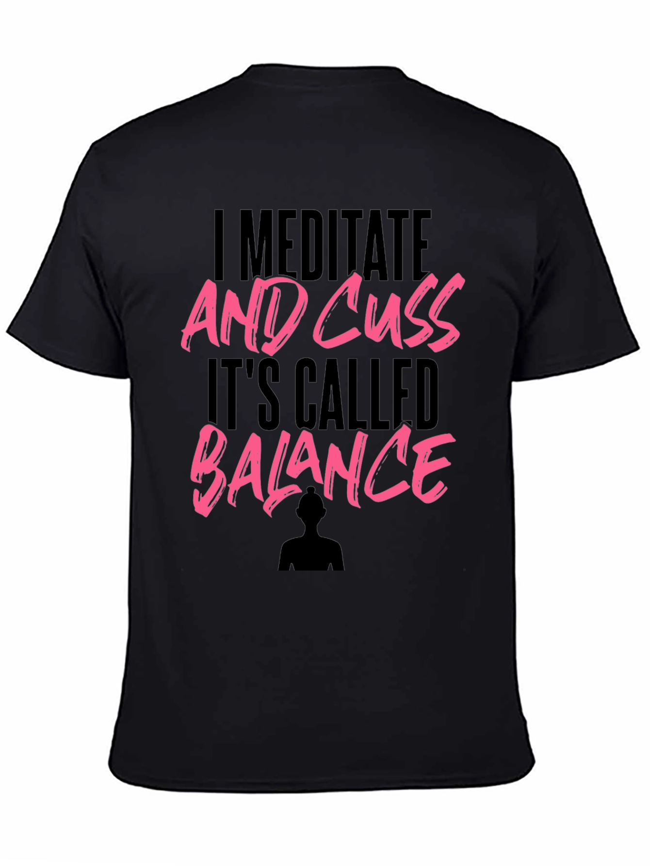 I Meditate And Cuss Graphic T-Shirt
