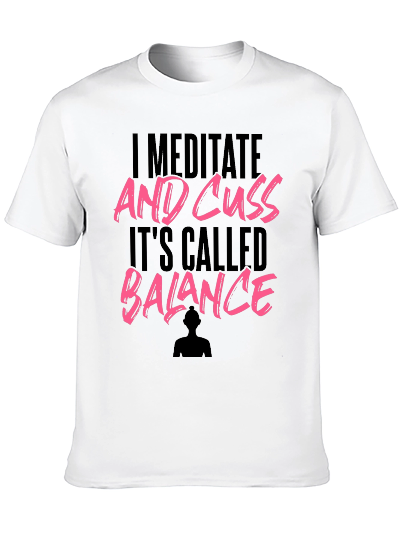 I Meditate And Cuss Graphic T-Shirt