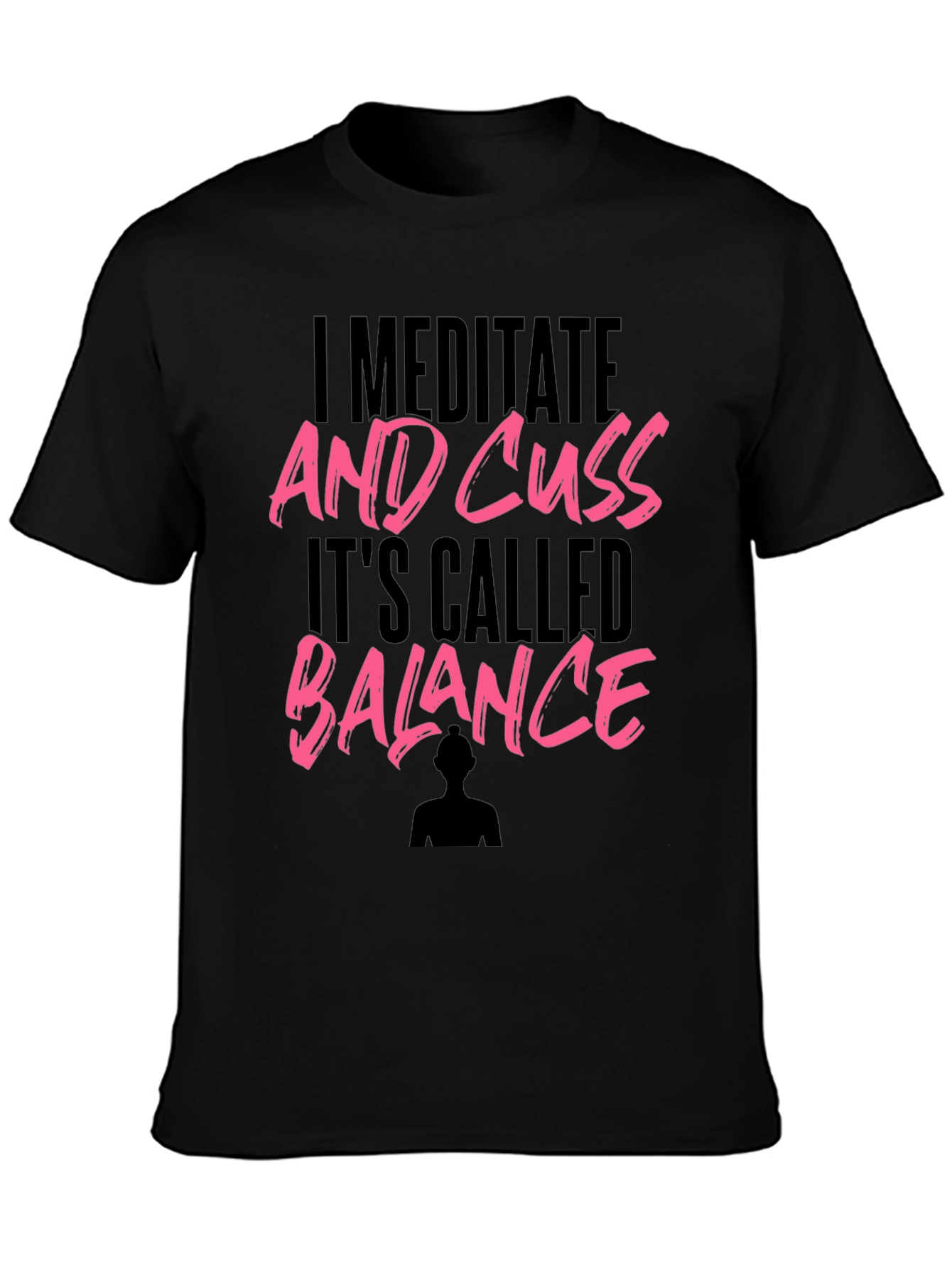 I Meditate And Cuss Graphic T-Shirt