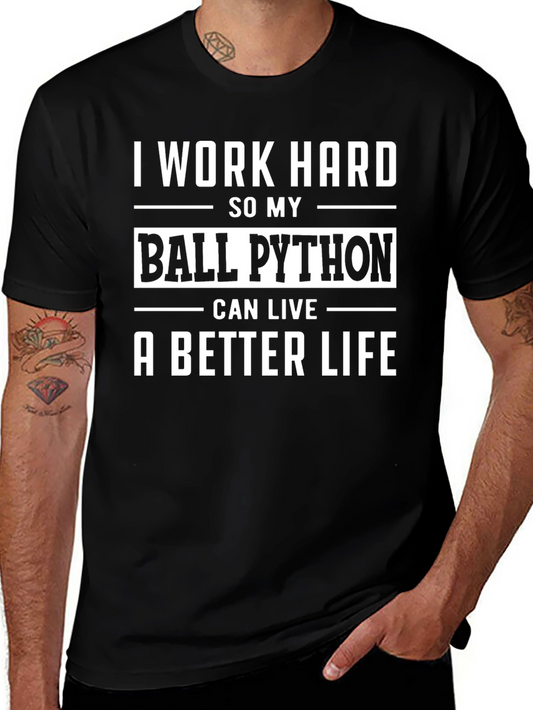 I Work Hard Ball Python T-Shirt
