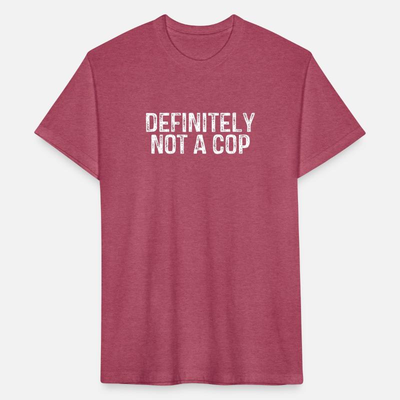 Quirky Humor Quote Definitely Not a Cop Statement