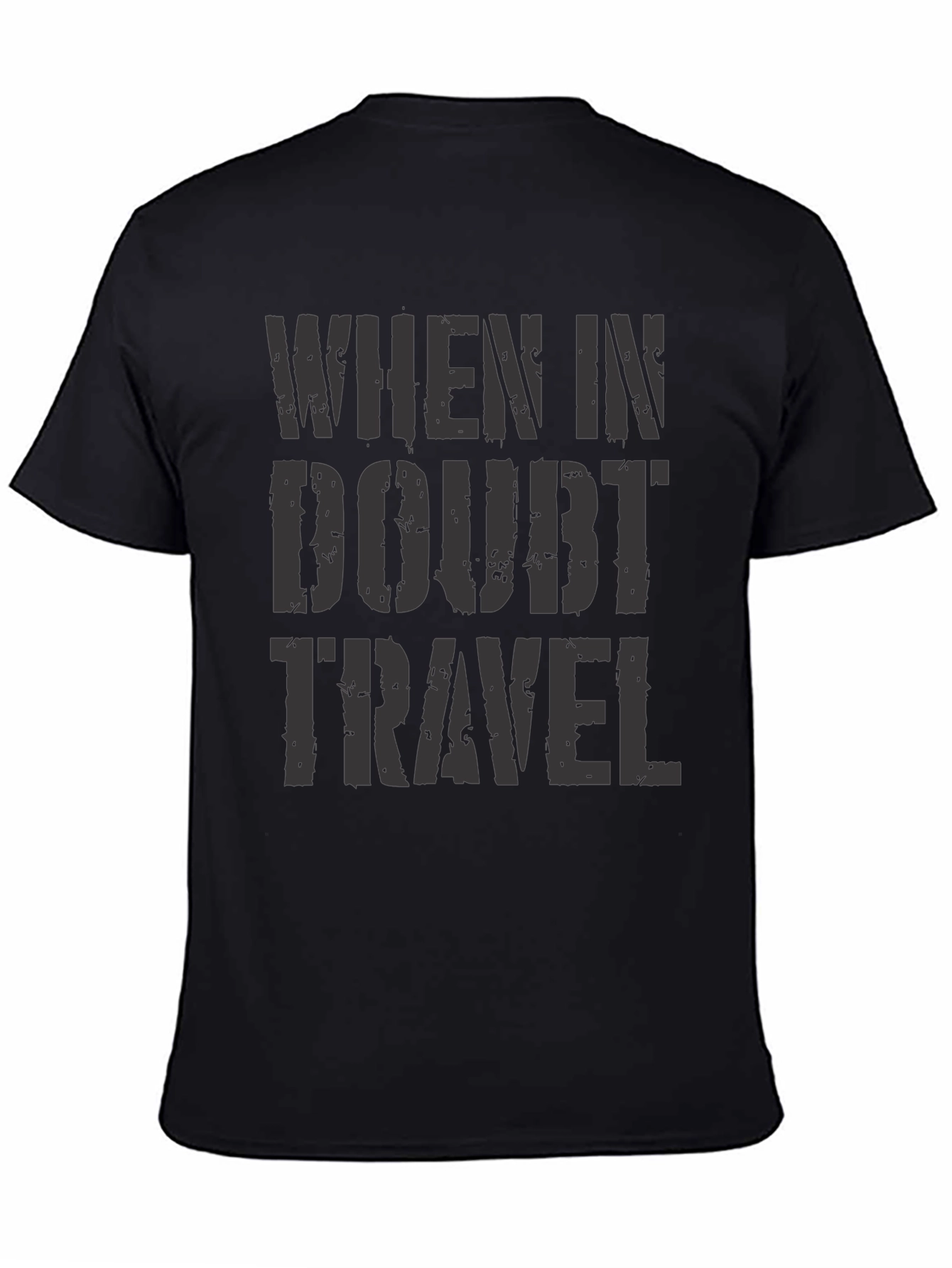 When in Doubt Travel Black T-Shirt