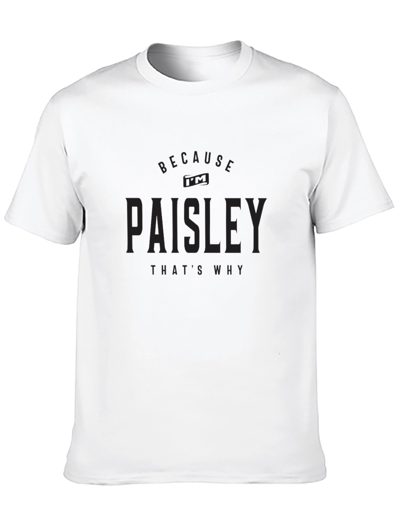 Paisley Thats Why Graphic T-Shirt