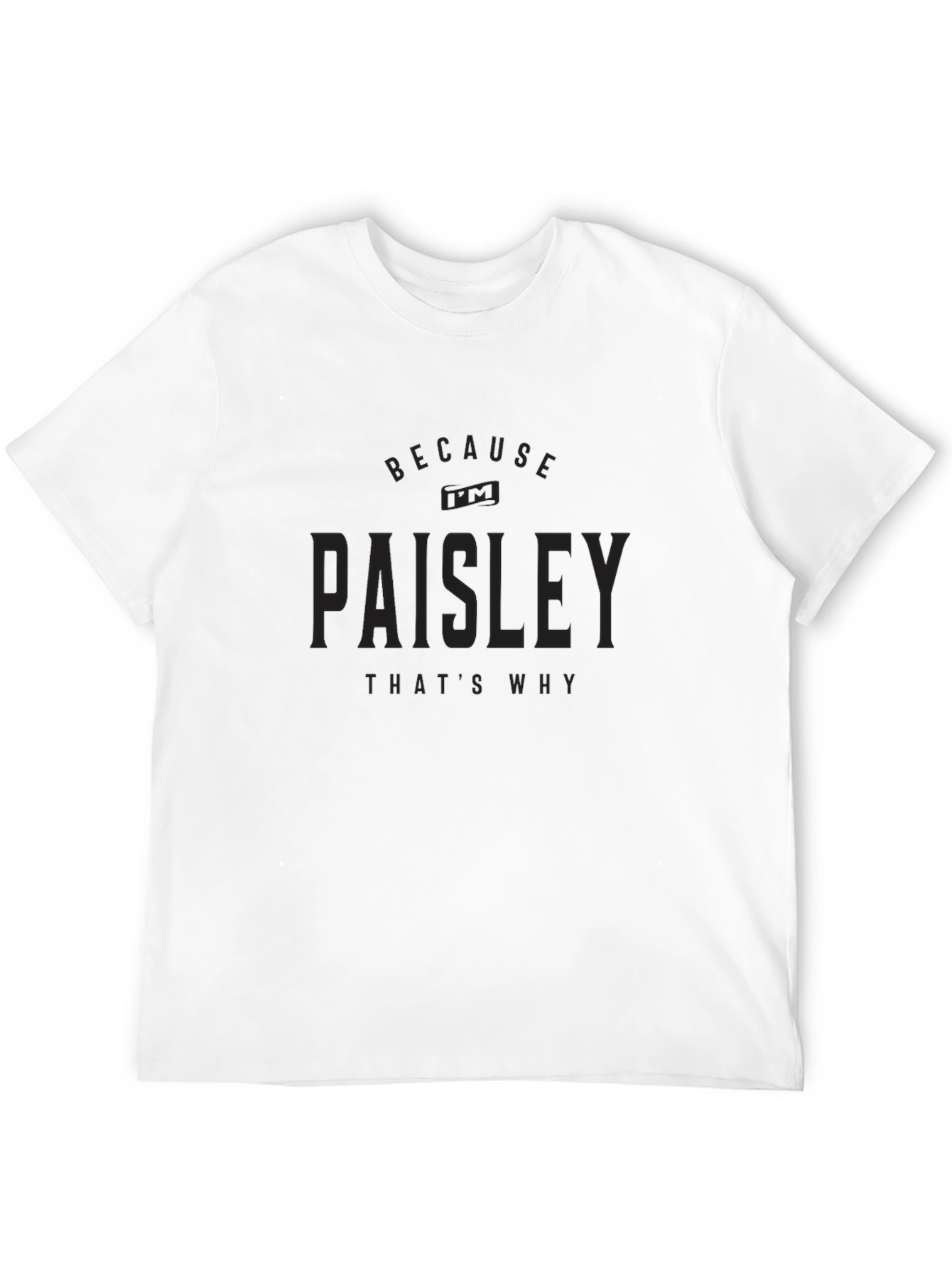 Paisley Thats Why Graphic T-Shirt