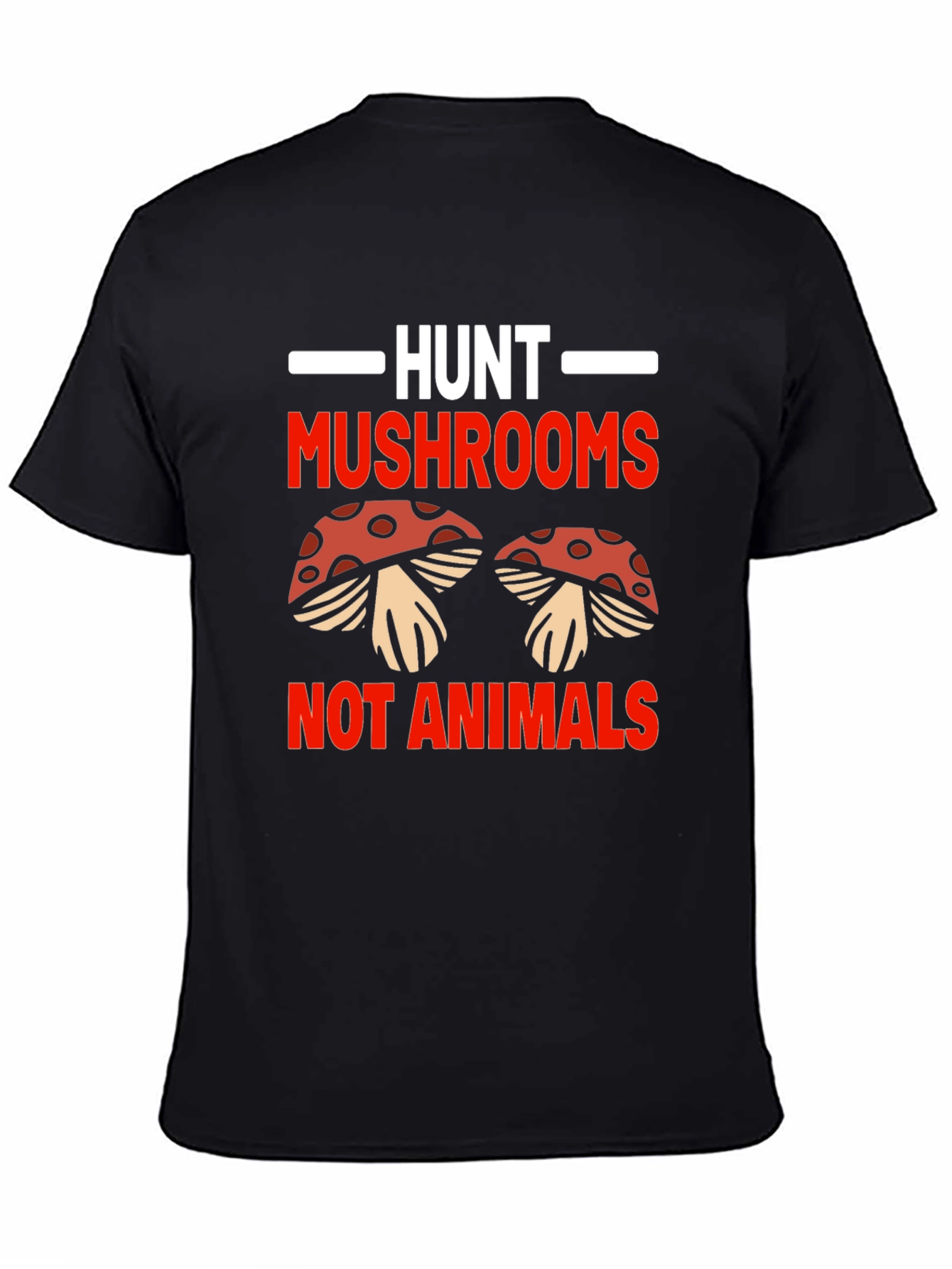 Hunt Mushrooms Not Animals T-Shirt