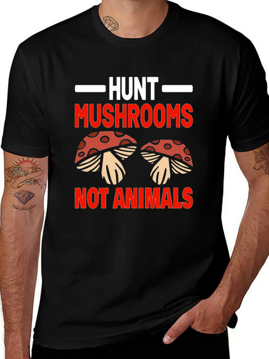 Hunt Mushrooms Not Animals T-Shirt