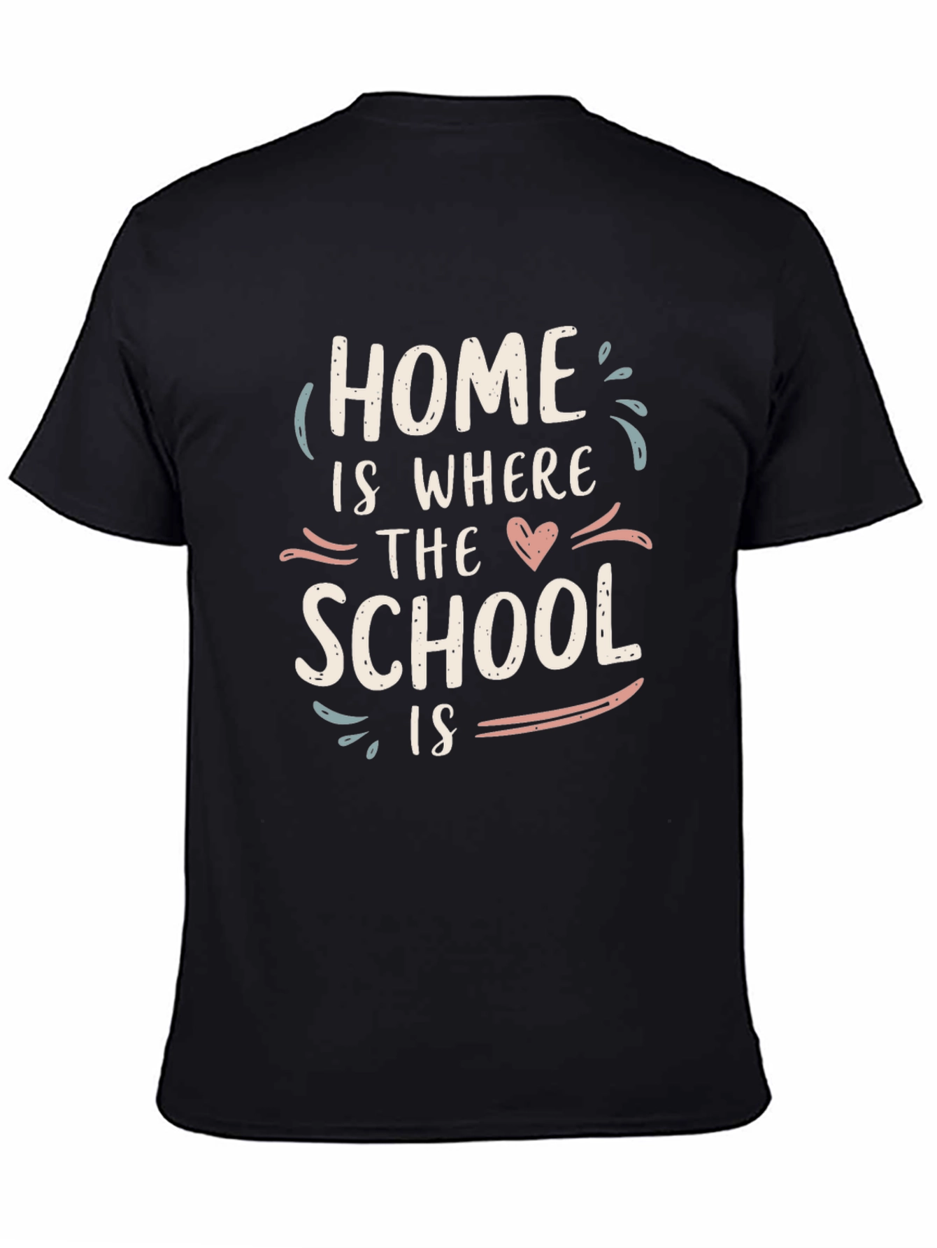 Home Is Where The School Is Graphic Tee