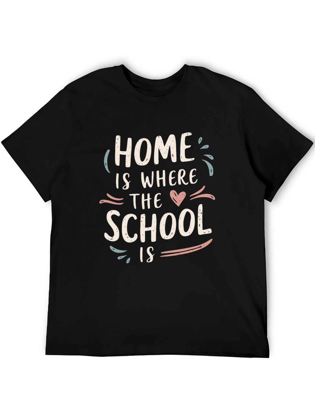 Home Is Where The School Is Graphic Tee